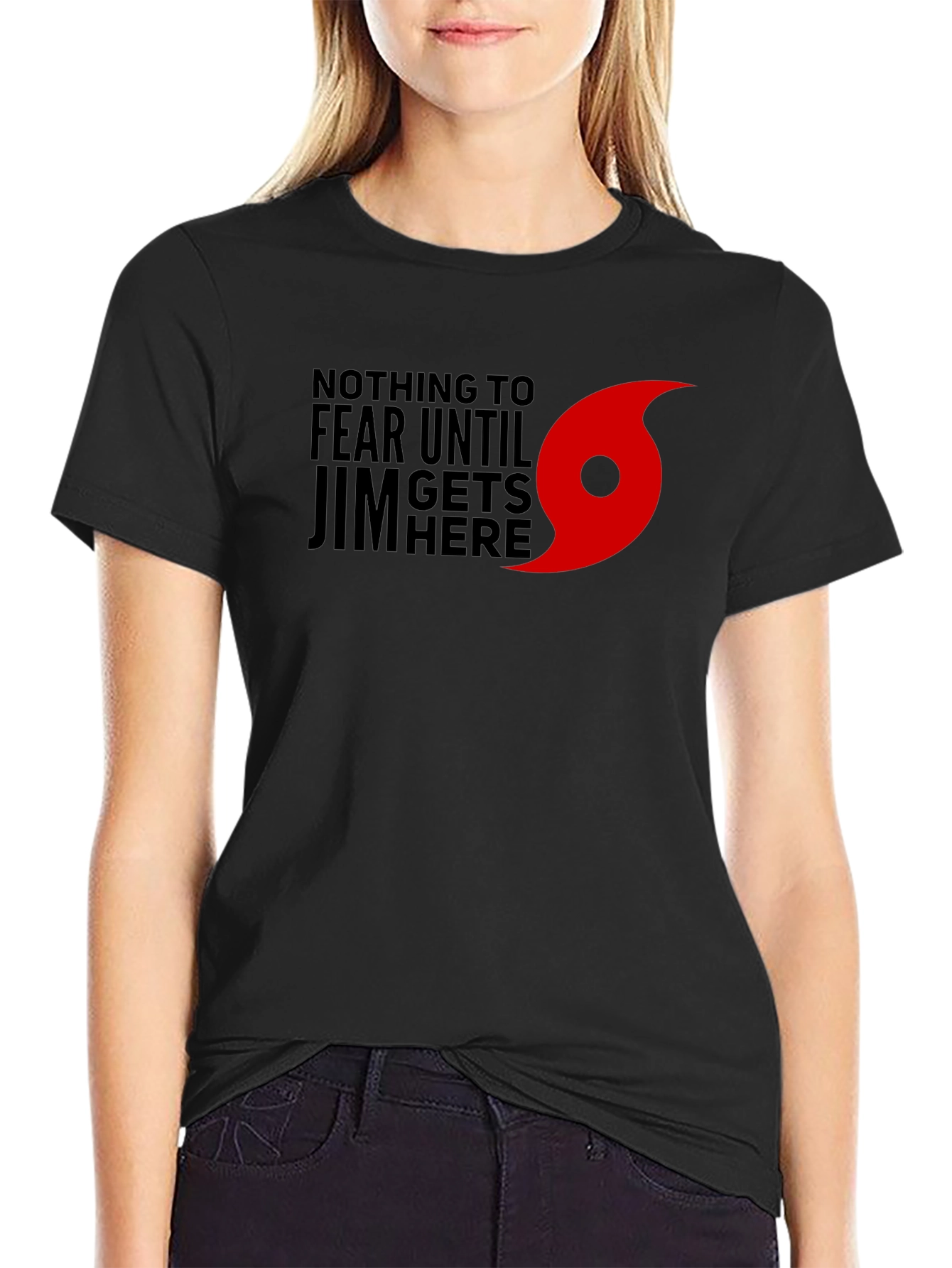 Black Nothing to Fear Until Jim Gets Here T-Shirt view 2