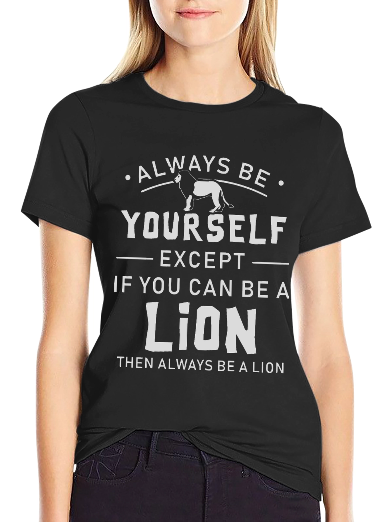 Black Always Be Yourself Unless You Can Be A Lion T-Shirt view 2
