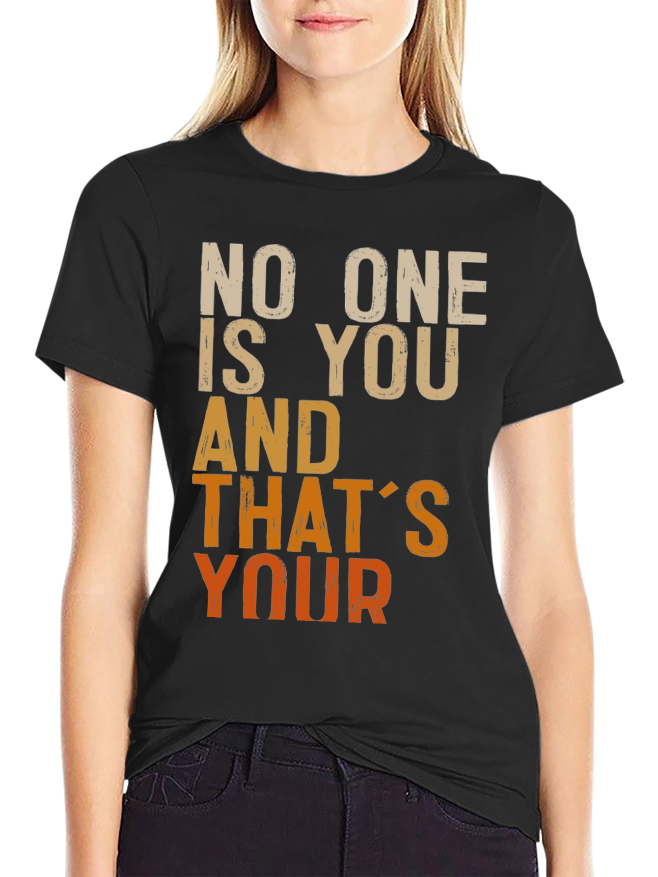 Black Unique Graphic T-Shirt: "No One Is You And That's Your"  view 2