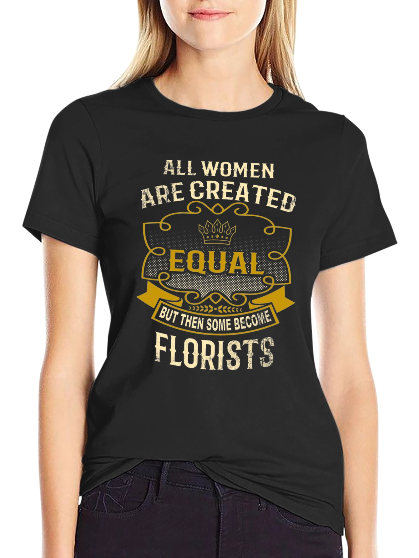 Black All Women Are Created Equal, Florists T-Shirt view 2