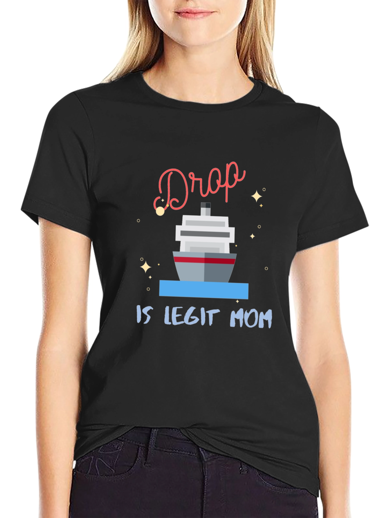 Black Drop Is Legit Mom Cruise T-Shirt view 2