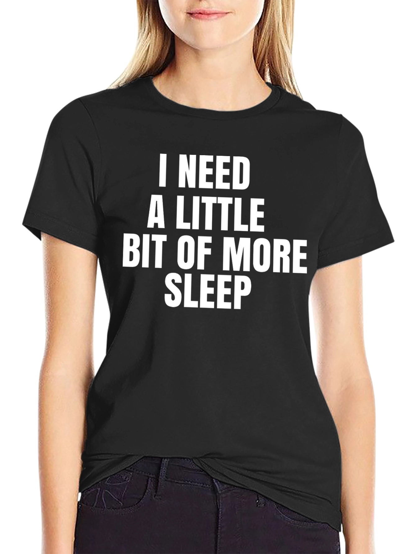 Black I Need More Sleep T-Shirt - Funny, Casual Wear view 2