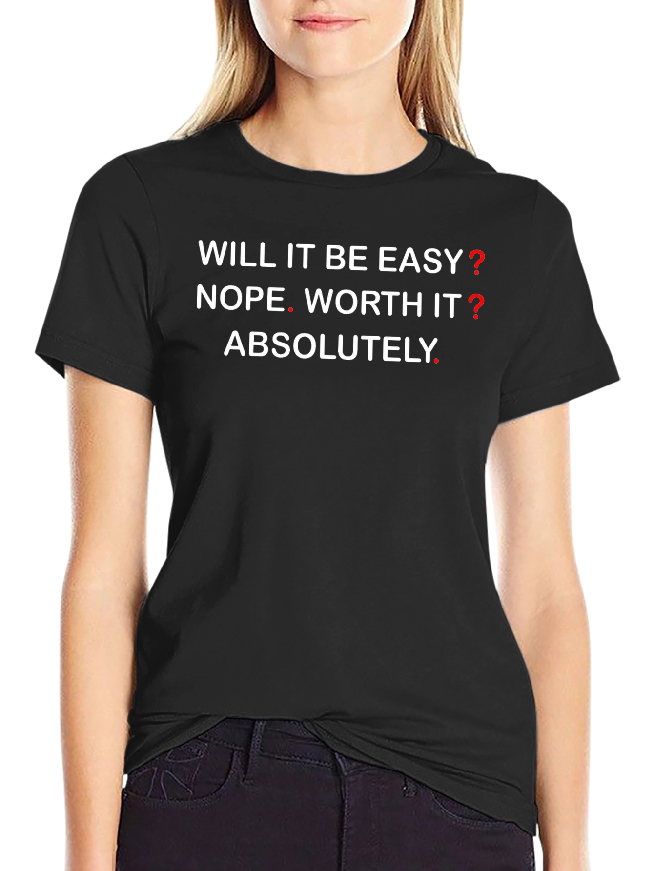 Motivational Graphic T-Shirt - Will It Be Easy? NOPE! - 2