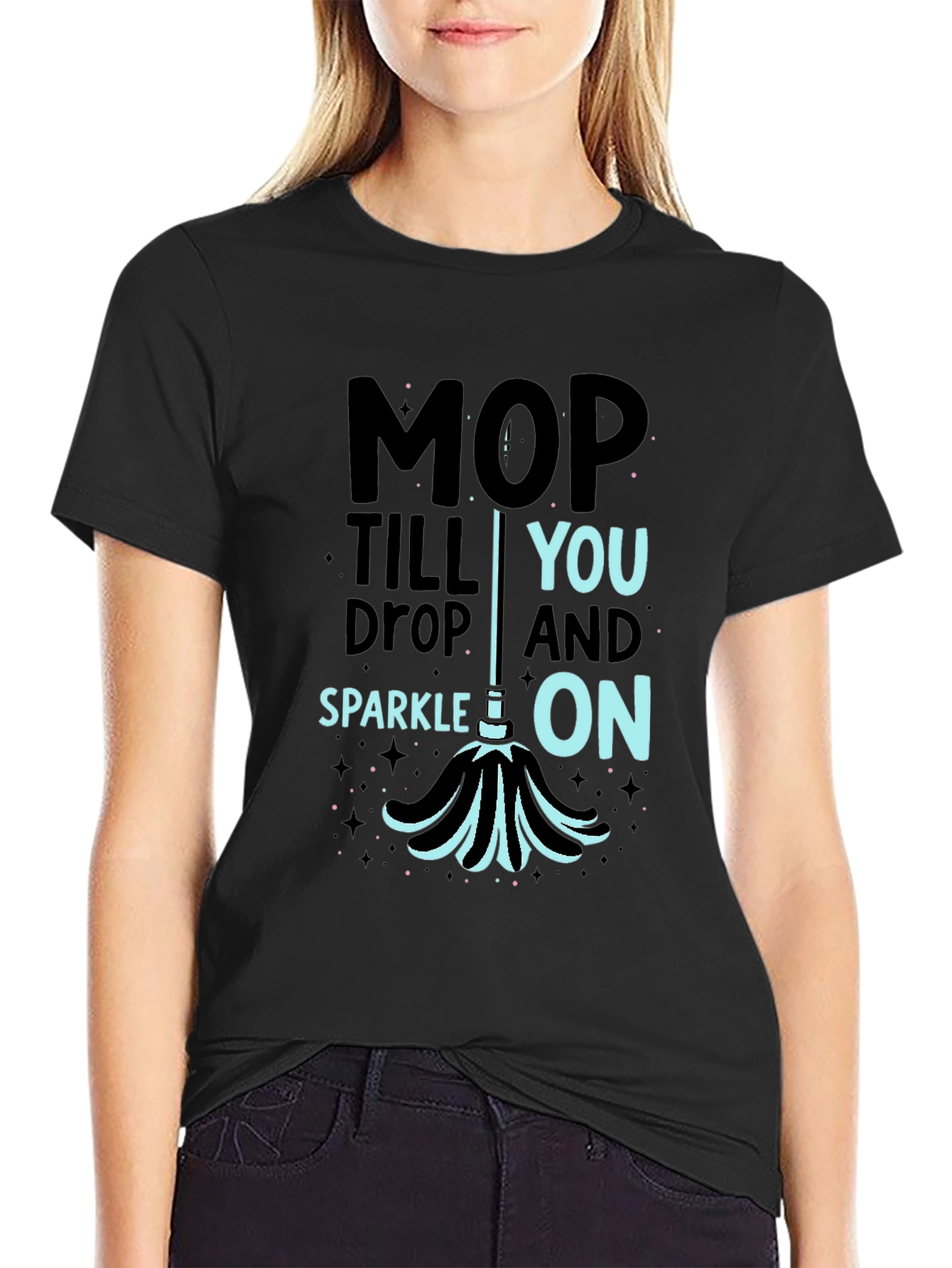 Black Mop Till You Drop Funny Cleaning T-Shirt view 2