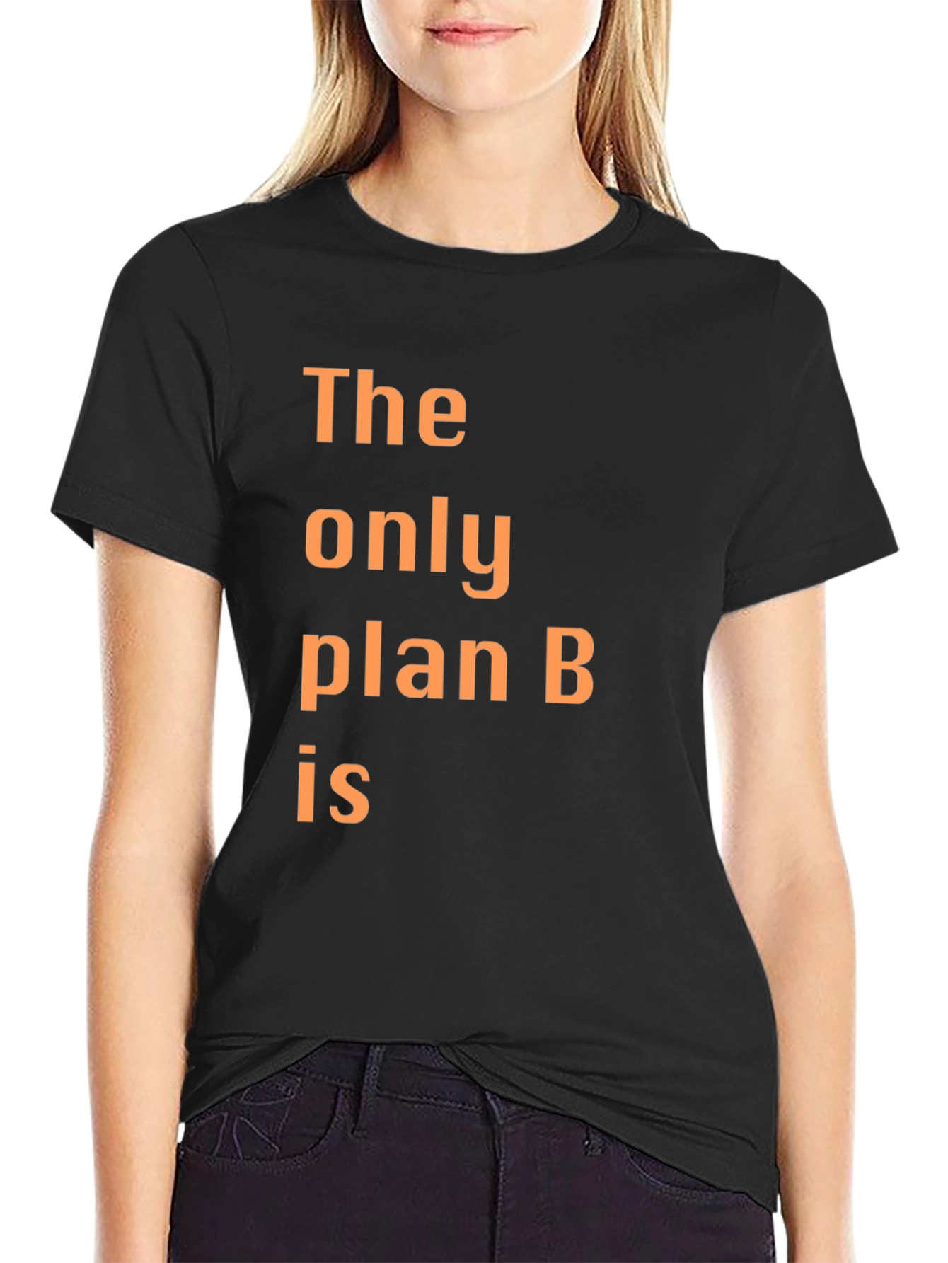 Black The Only Plan B T-Shirt - Humorous Graphic Tee view 2