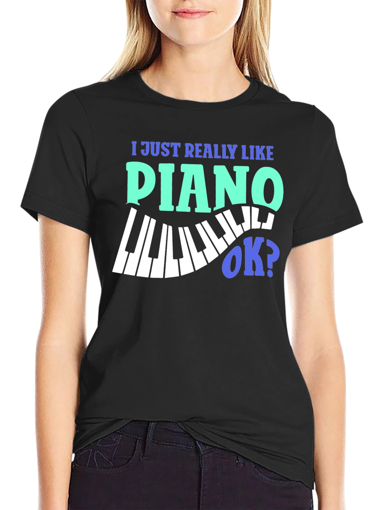Black I Just Really Like Piano OK? Graphic T-Shirt view 2