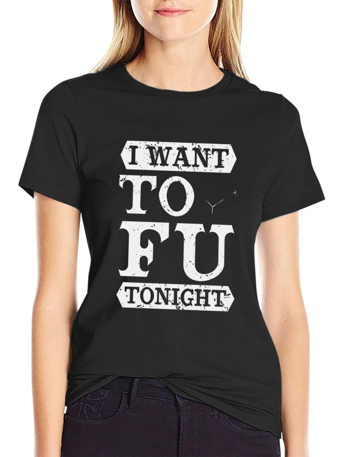 Black I Want TO FU Tonight Funny T-Shirt view 2