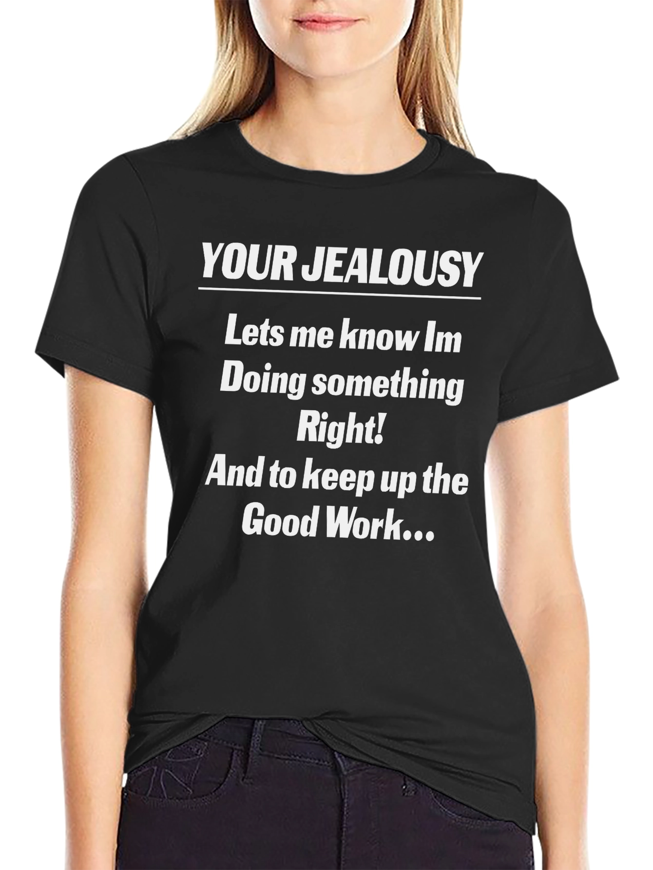 Black Your Jealousy T-Shirt - Funny Sarcastic Tee view 2
