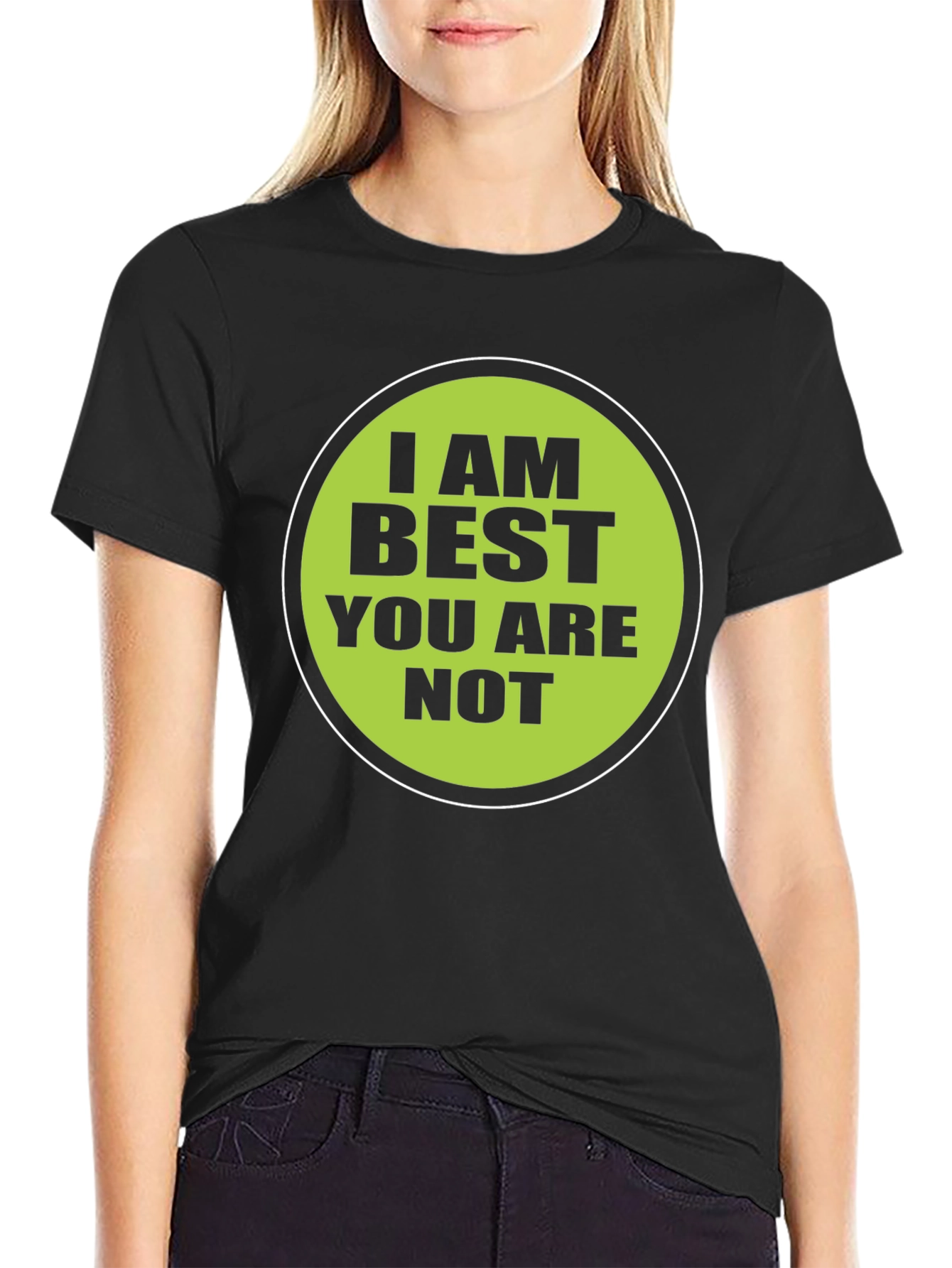 Black Funny "I AM BEST YOU ARE NOT" Graphic T-Shirt view 2