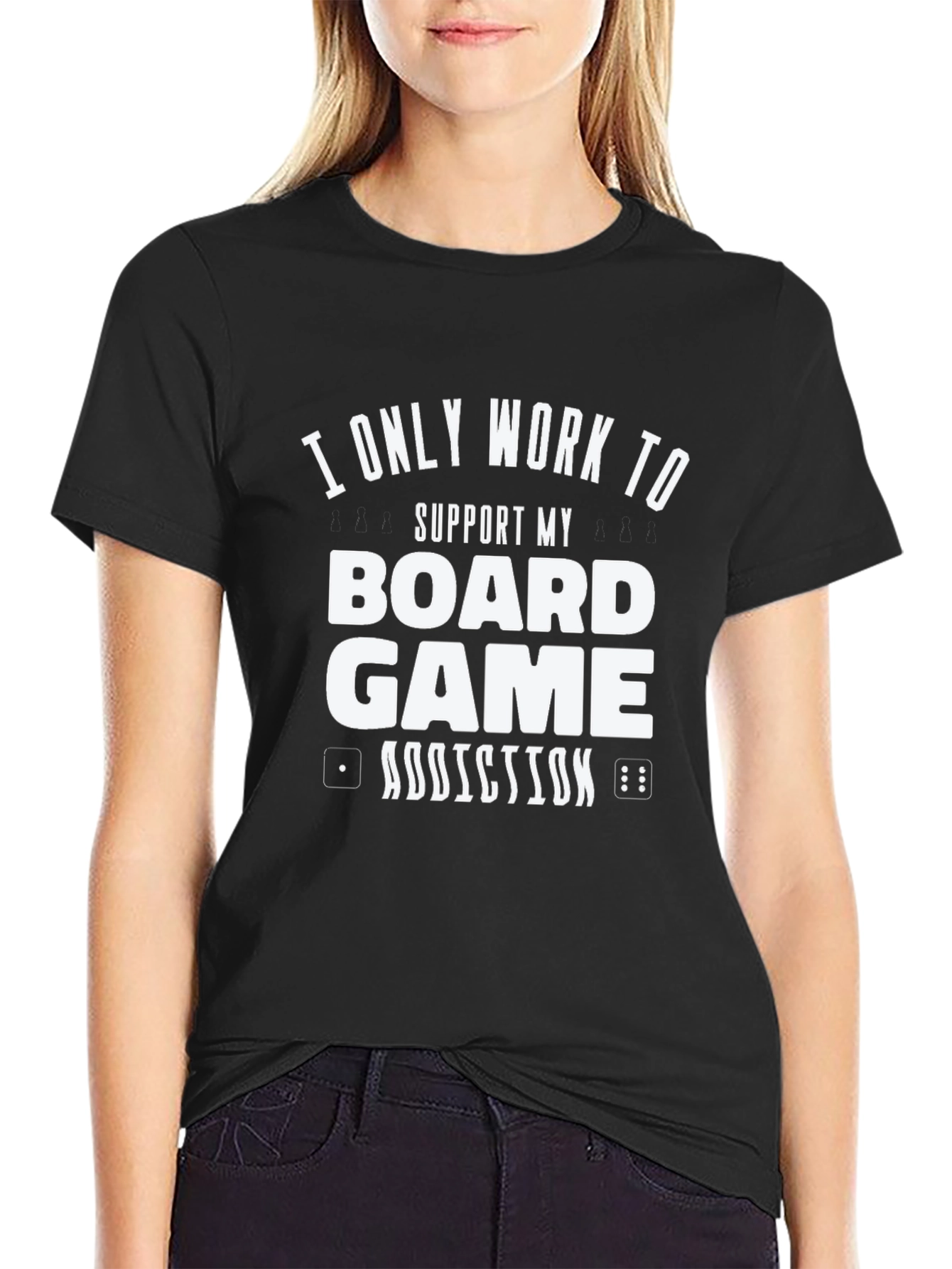 Black Board Game Addiction T-Shirt - I Only Work To Support view 2