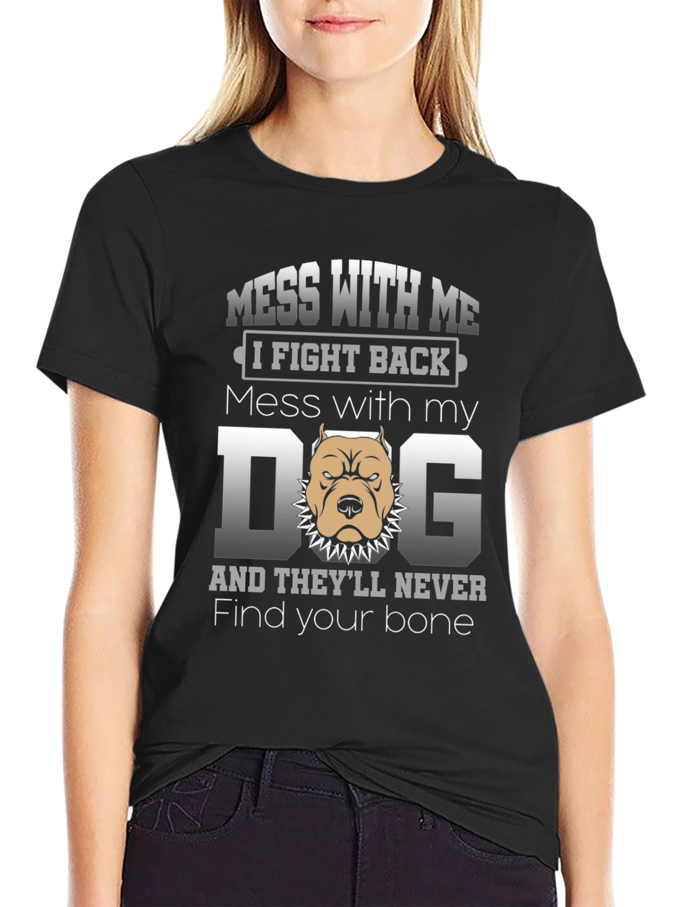 Black Mess With My Dog T-Shirt - I Fight Back view 2