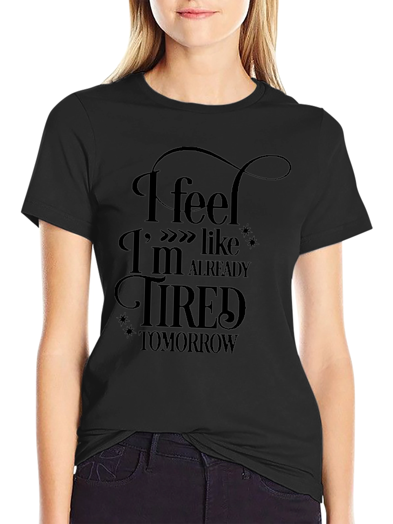 Black Funny Tired Tomorrow Black T-Shirt view 2