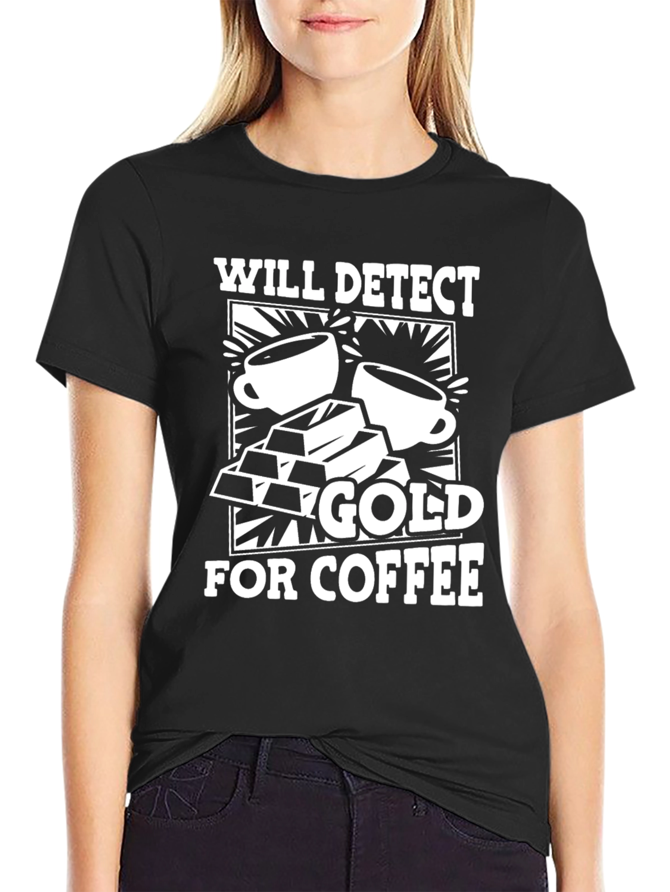 Black Will Detect Gold for Coffee Graphic T-Shirt view 2