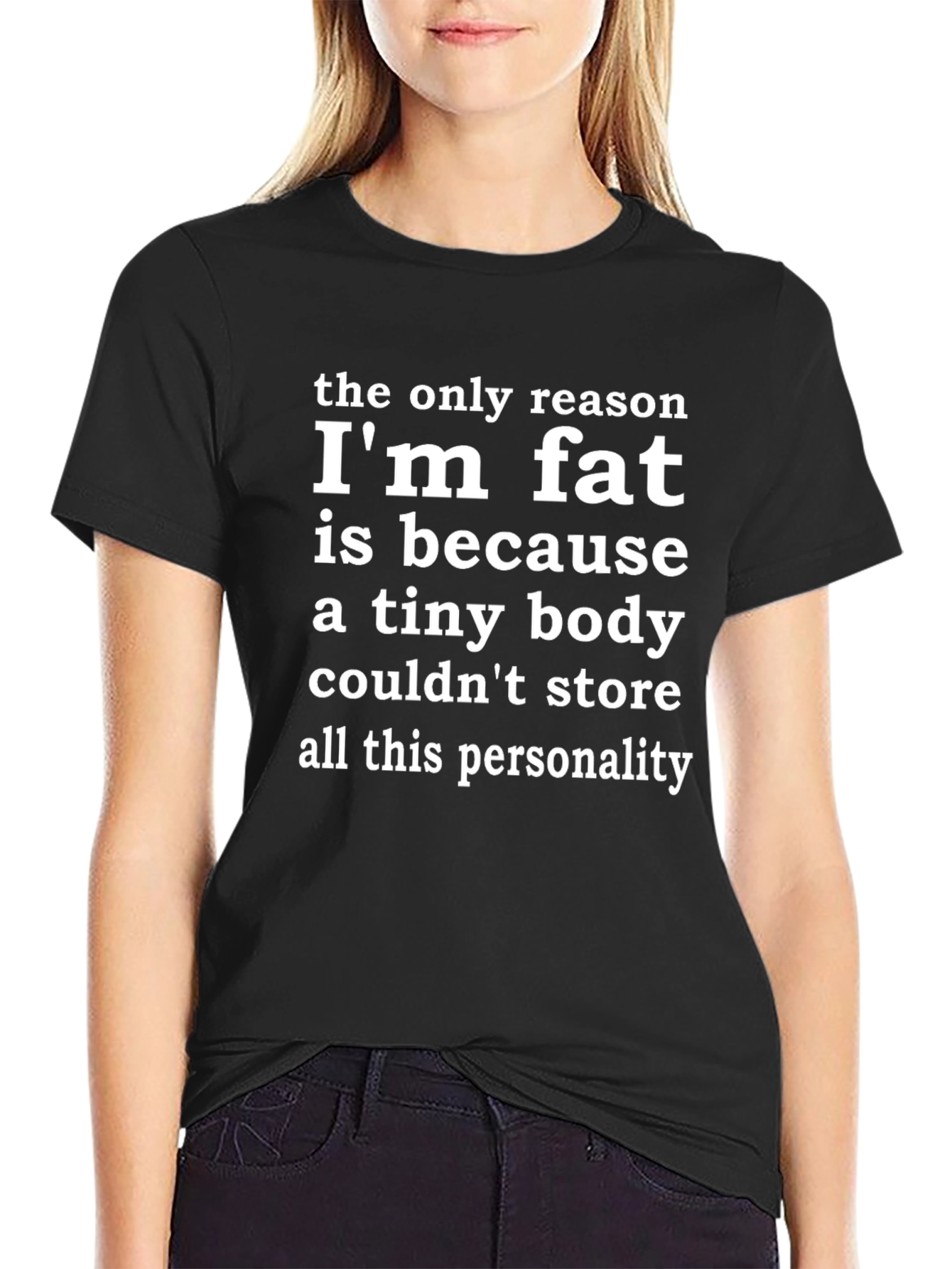 Black Funny Slogan T-Shirt: I'm Fat Because of Personality view 2