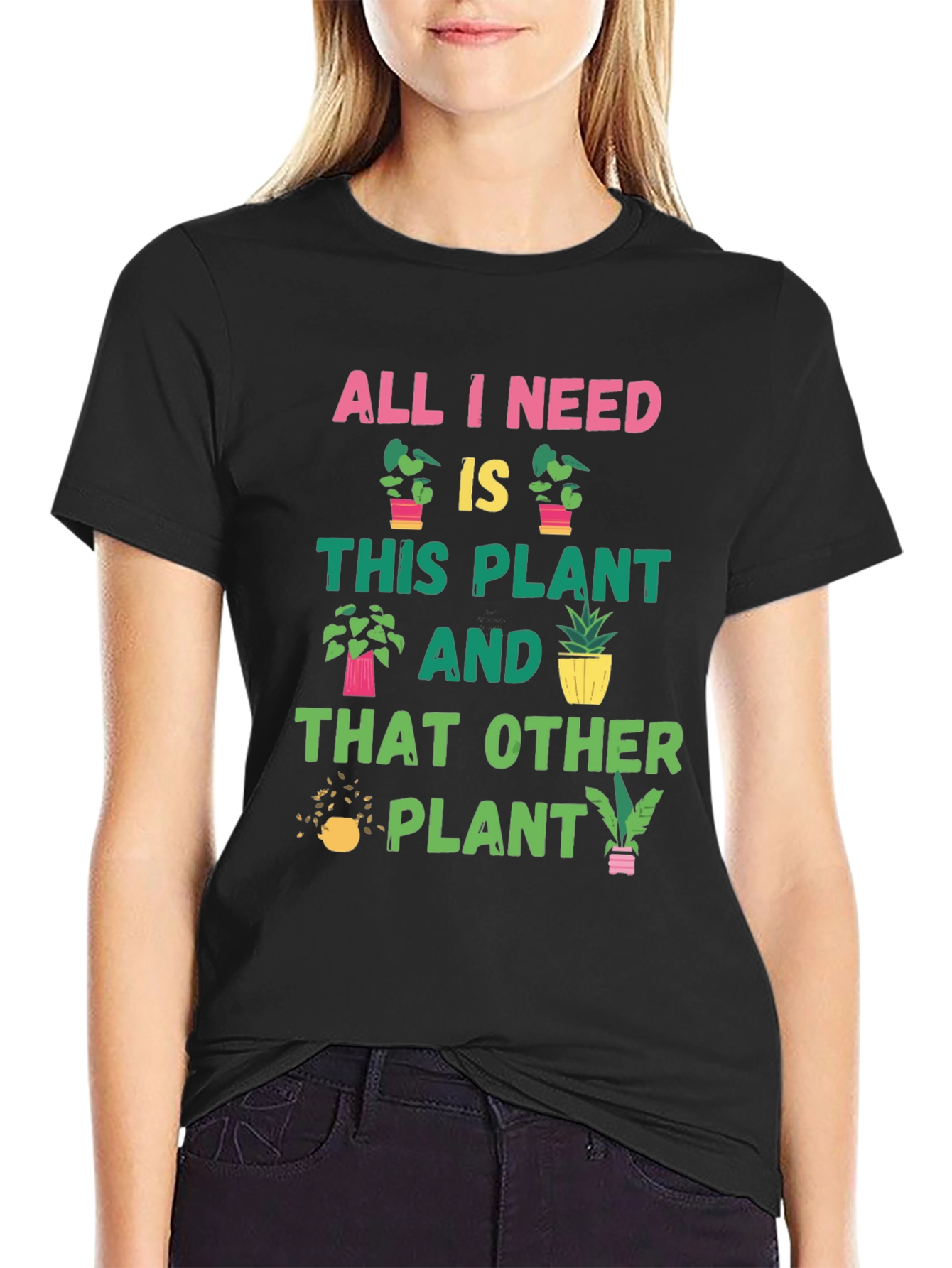 Black Plant Lover T-Shirt: All I Need Is Plants view 2