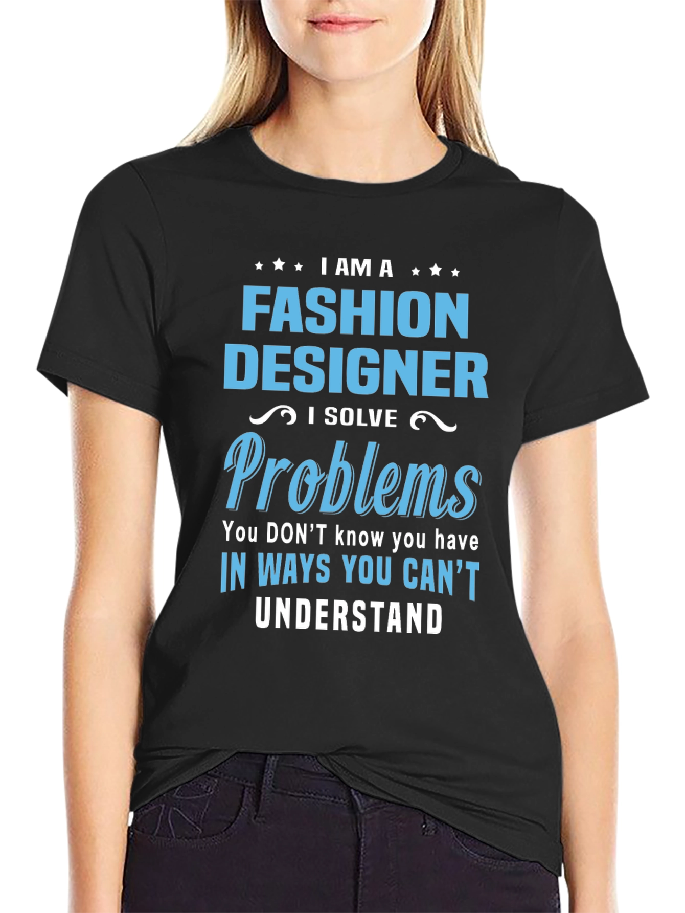 Black Fashion Designer T-Shirt - I Solve Problems view 2