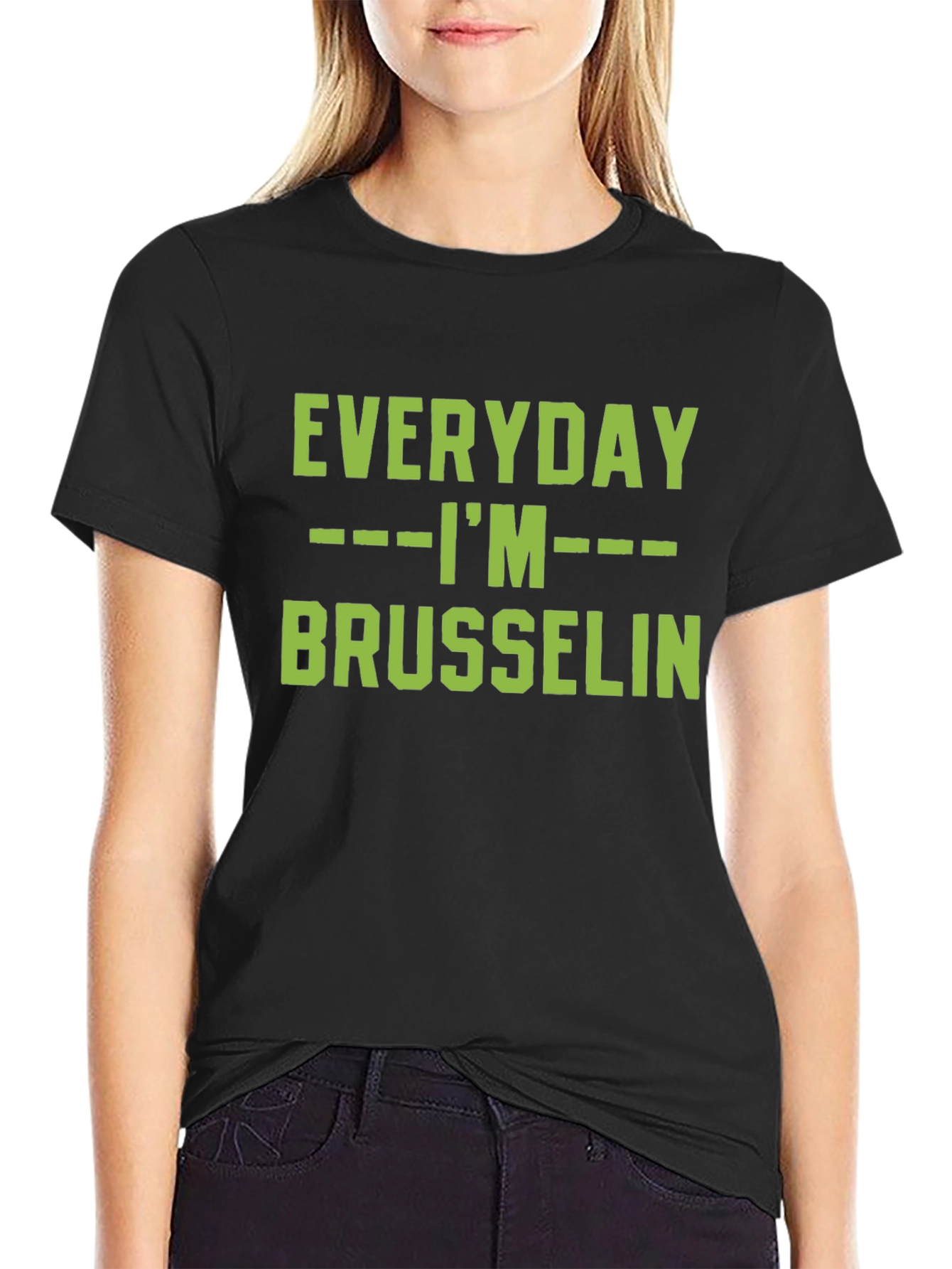 Black Everyday I'm Brussels T-Shirt view 2