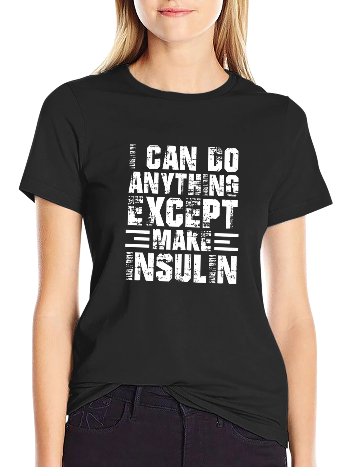 Black I Can Do Anything Except Make Insulin Funny T-Shirt view 2
