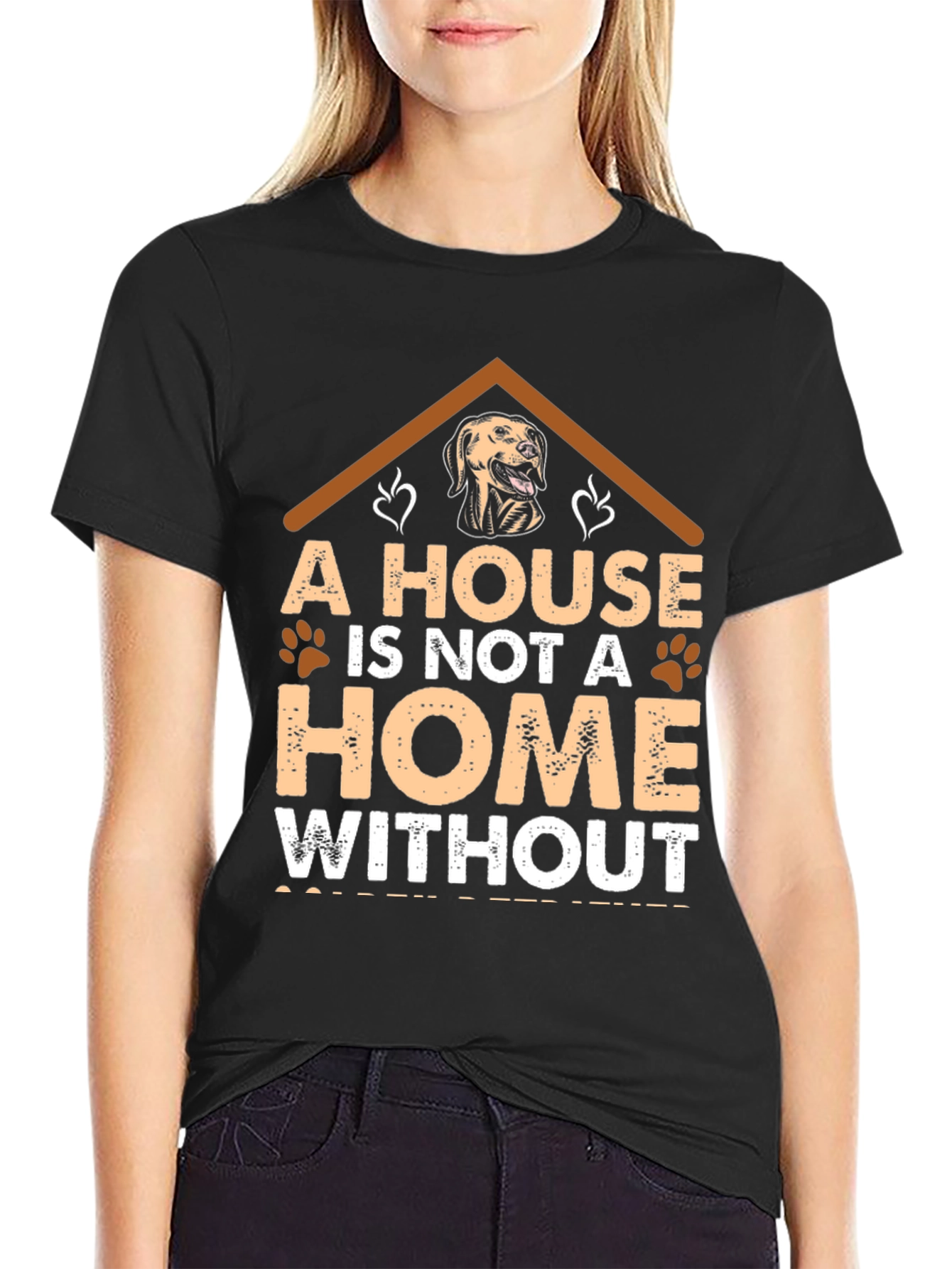 Black Dog Lover T-Shirt: "A House Is Not A Home" view 2