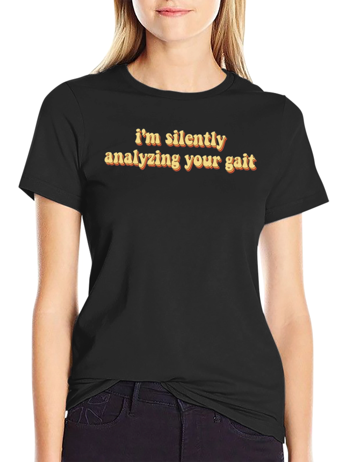 I'm Silently Analyzing Your Gait Funny T-Shirt - 2