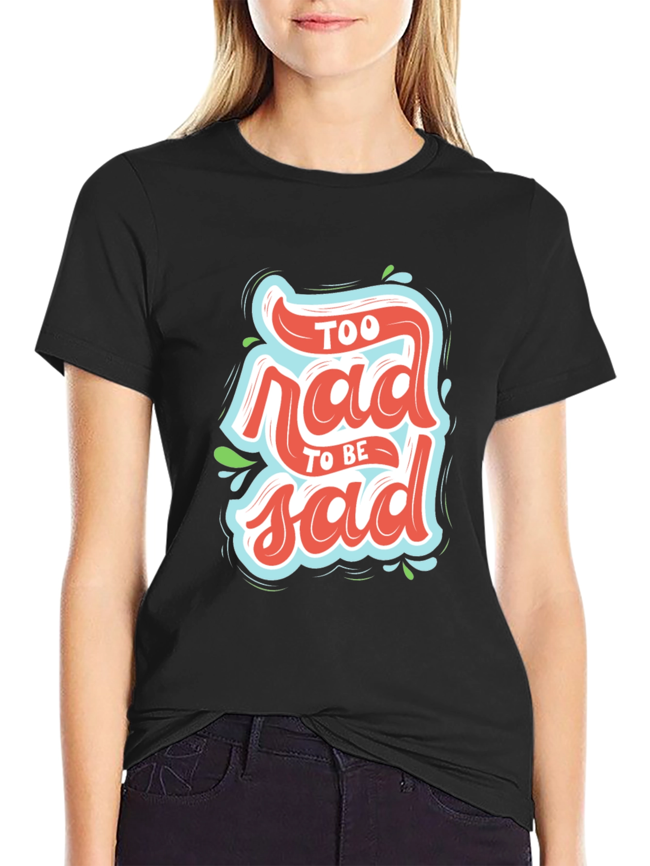 Black Too Rad To Be Sad Black Graphic T-Shirt view 2