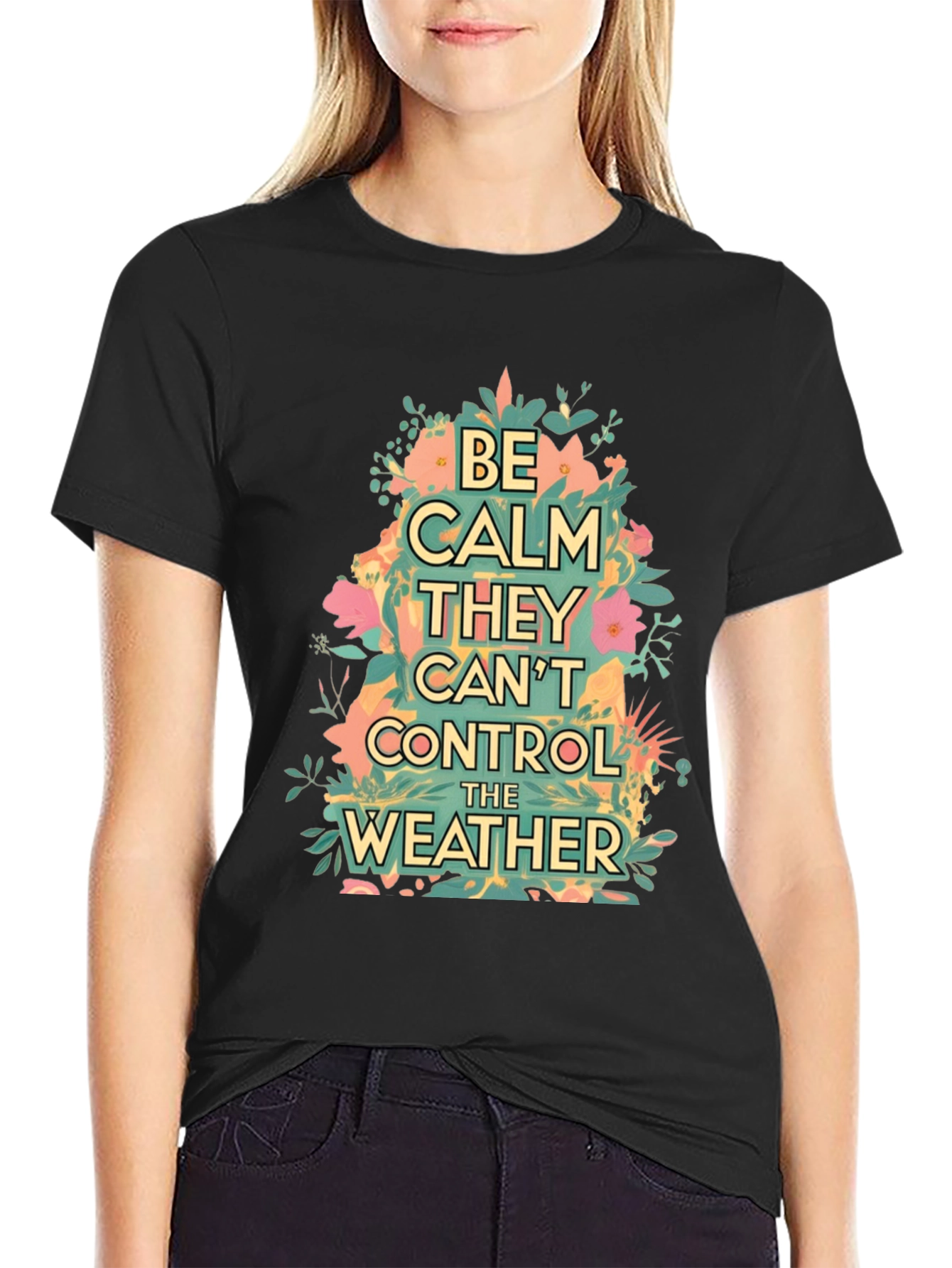 Black Be Calm They Can't Control The Weather Graphic Tee view 2