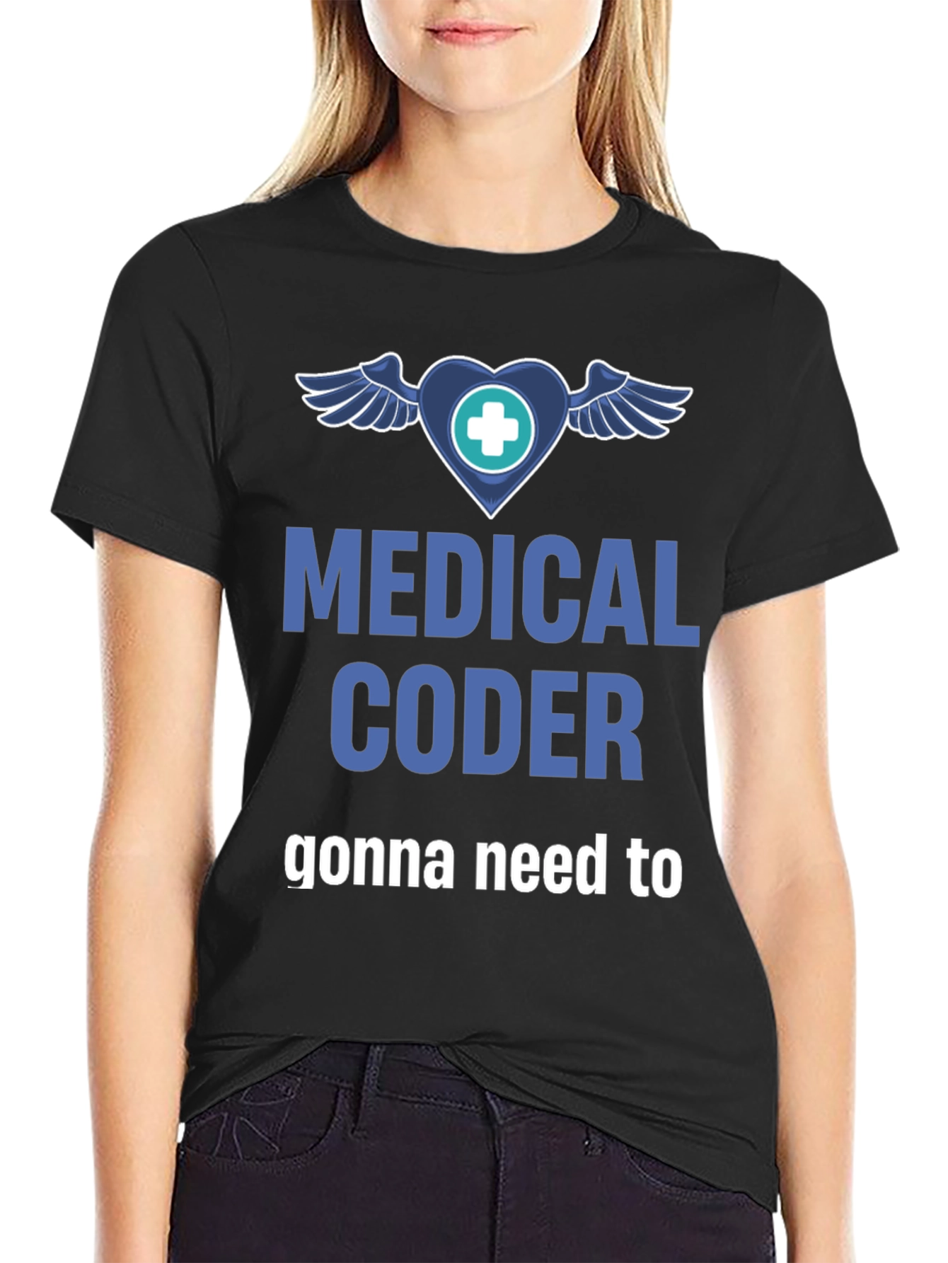 Black Medical Coder T-Shirt - Gonna Need to view 2