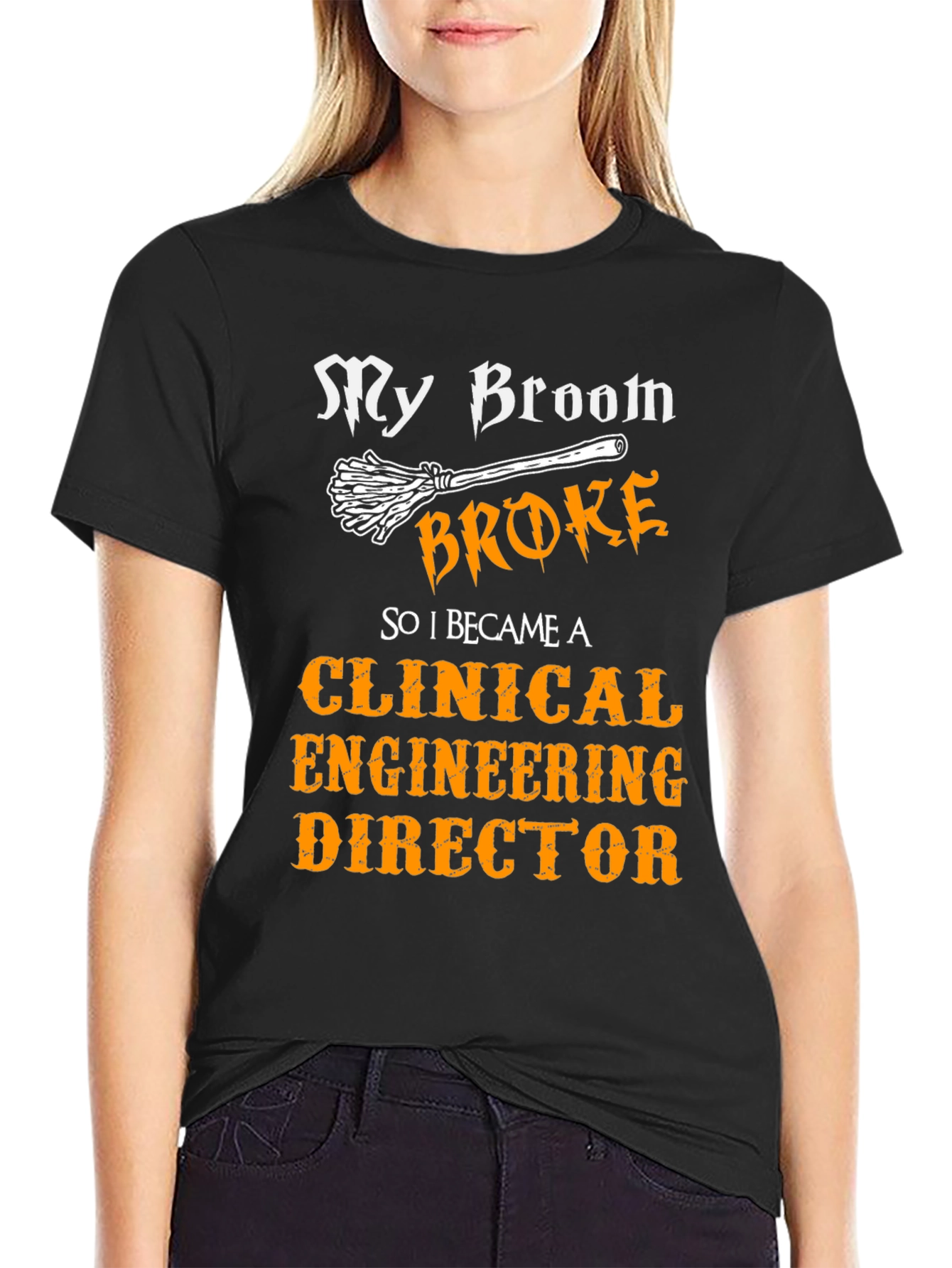 Black Clinical Engineering Director T-Shirt - My Broom Broke view 2