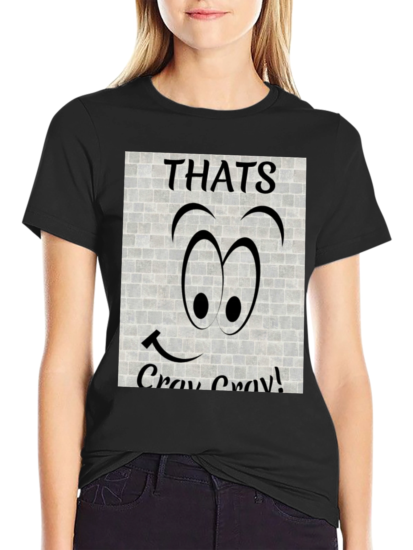 Black Thats Cray Cray Funny Graphic Tee view 2