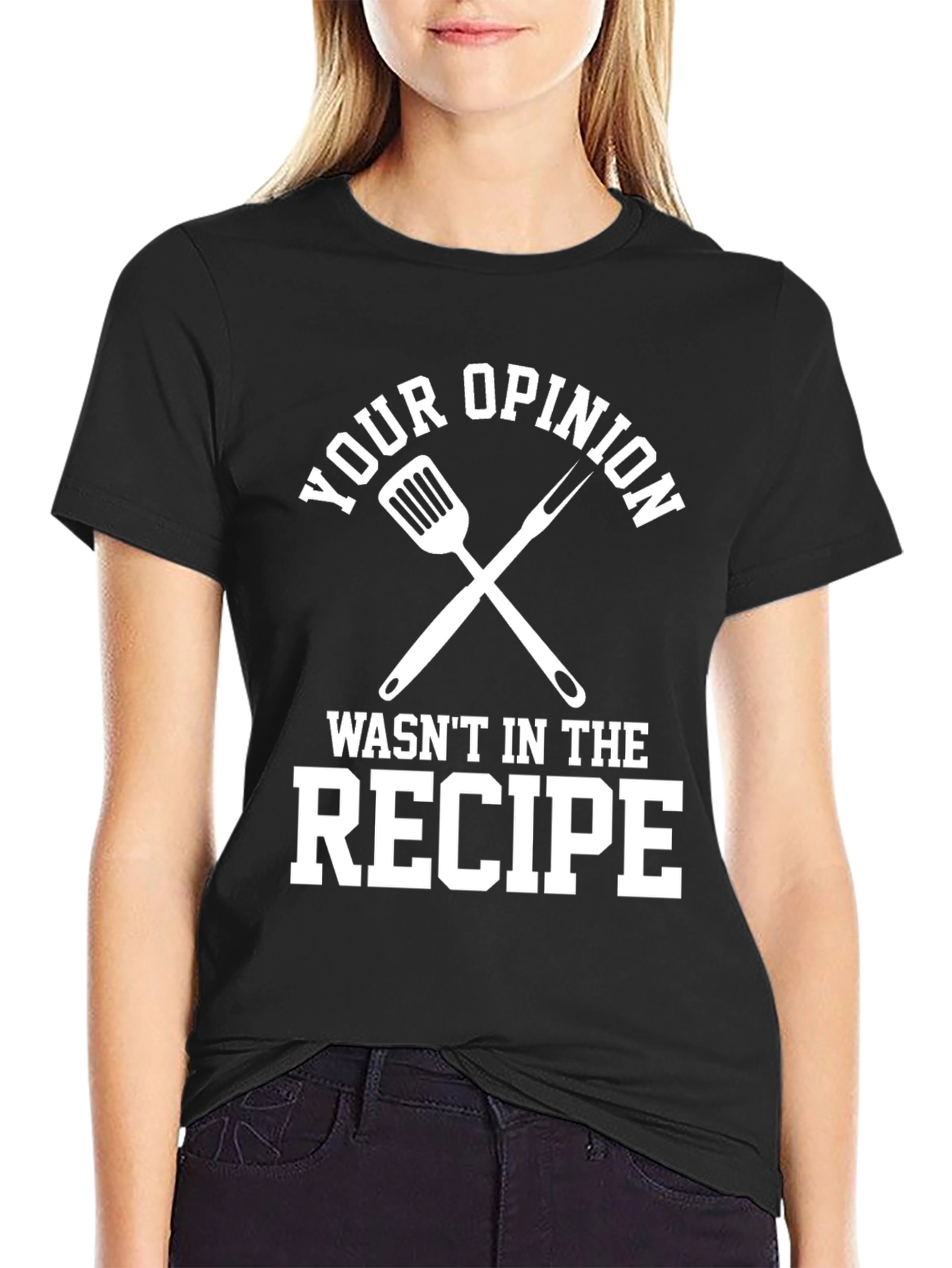 Black Your Opinion Wasn't In The Recipe Black T-Shirt view 2