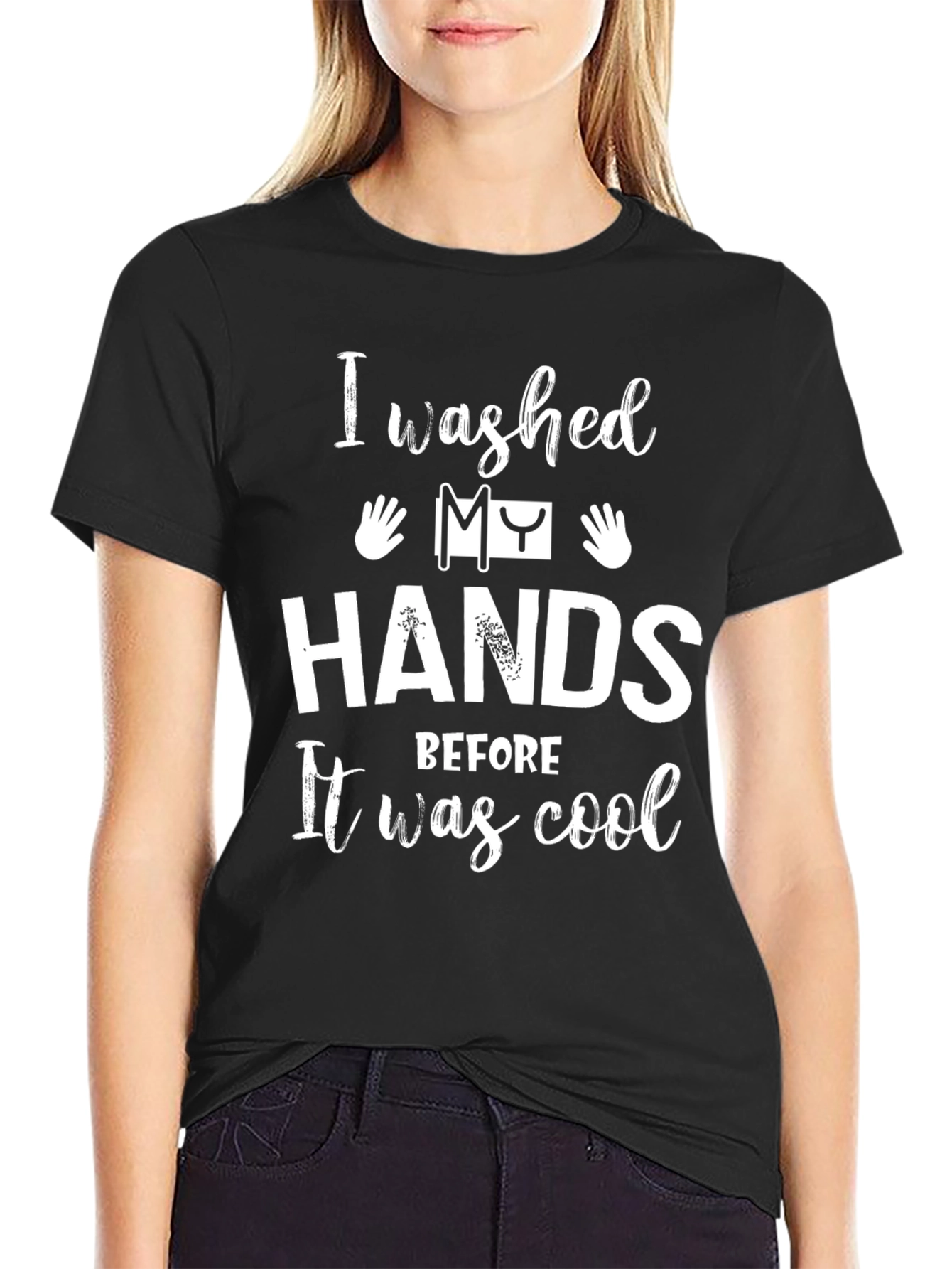 Black I Washed My Hands Before It Was Cool T-Shirt view 2
