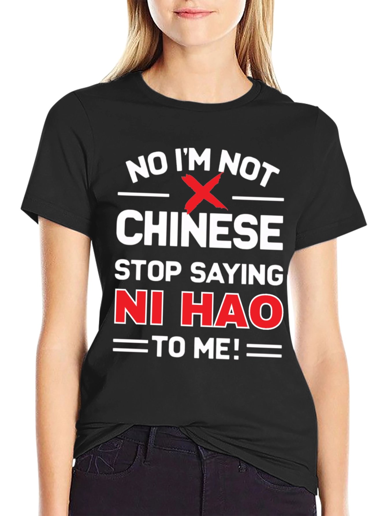 Black No I'm Not Chinese, Stop Saying Ni Hao T-Shirt view 2
