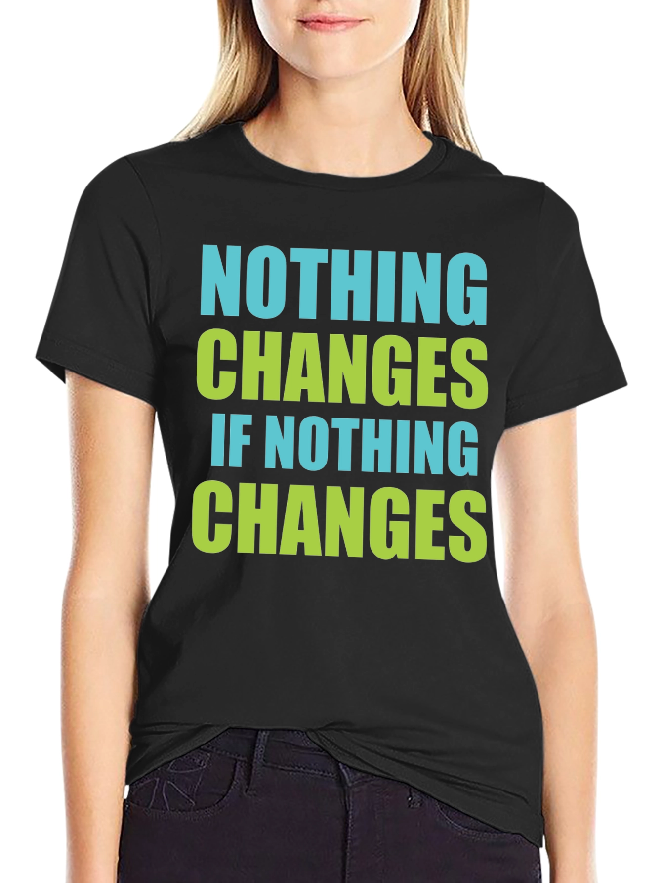 Black Nothing Changes T-Shirt - Motivational Tee view 2
