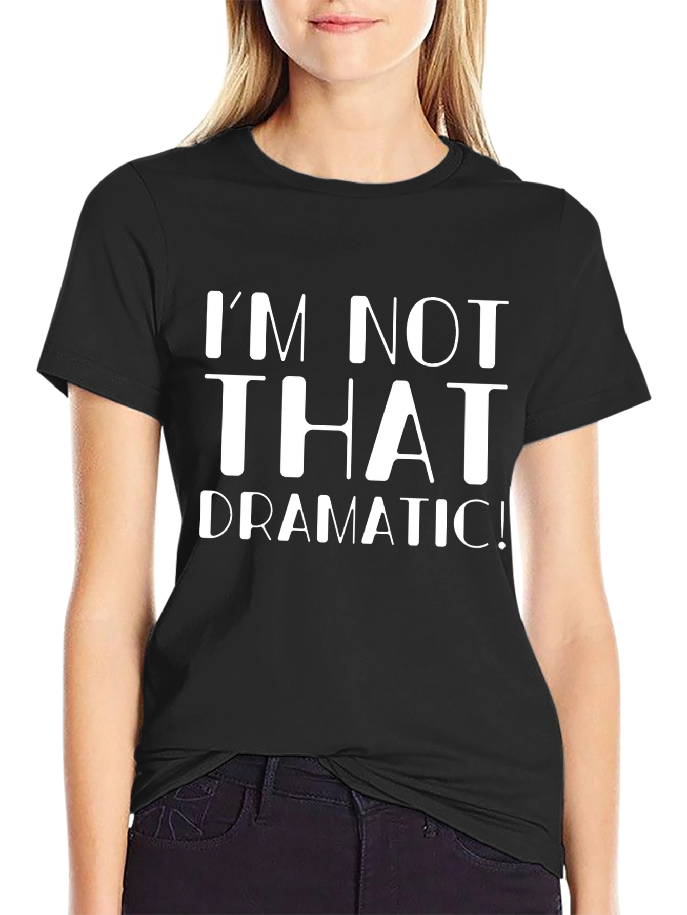 Black I'm Not That Dramatic! Graphic T-Shirt view 2