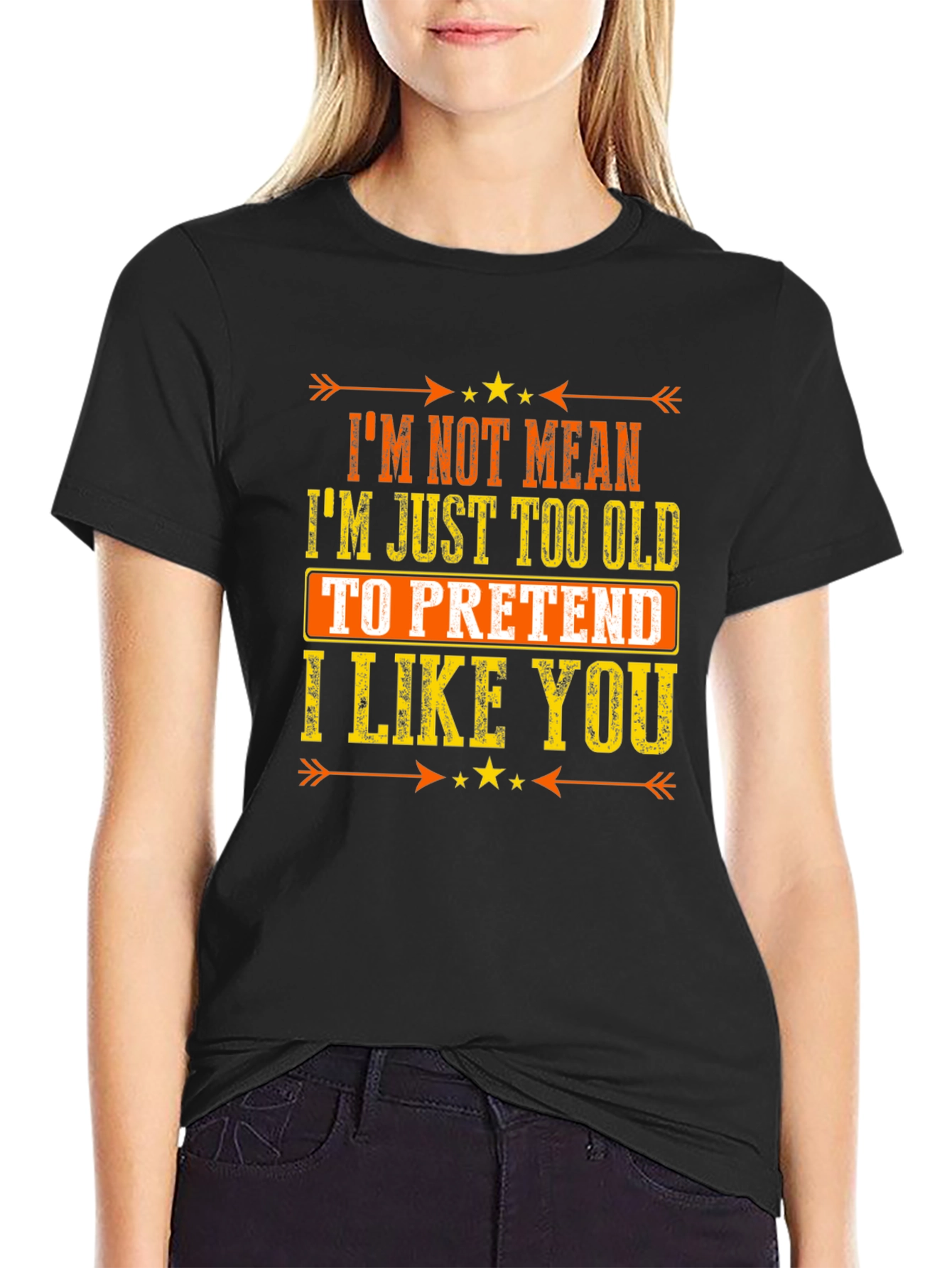 Black Funny Sarcastic Graphic T-Shirt - I'm Not Mean, I'm Just Too Old view 2