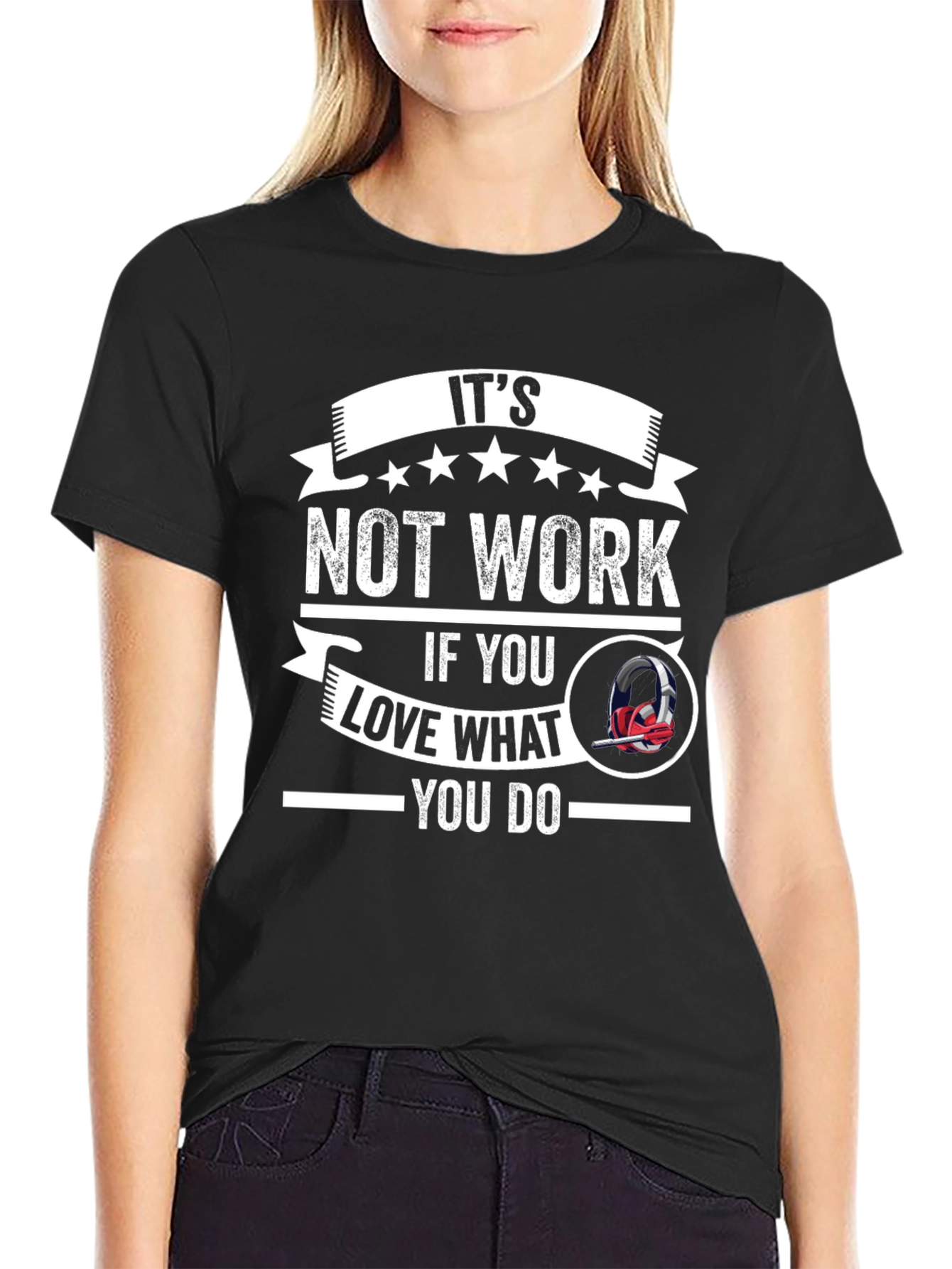 Black It's Not Work T-Shirt - Love What You Do Graphic Tee view 2