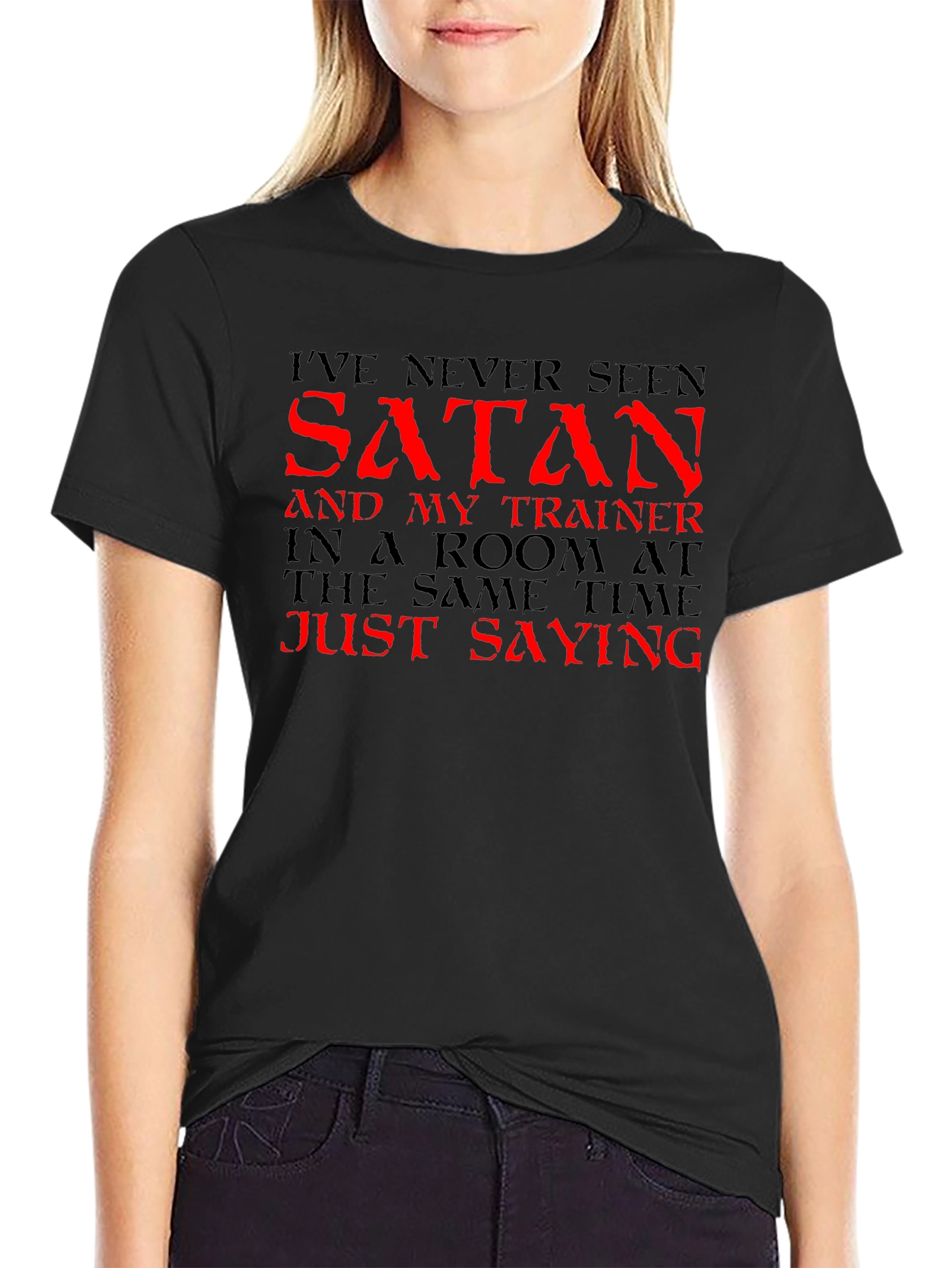 Black I've Never Seen Satan T-Shirt - Funny Gym Workout Tee view 2