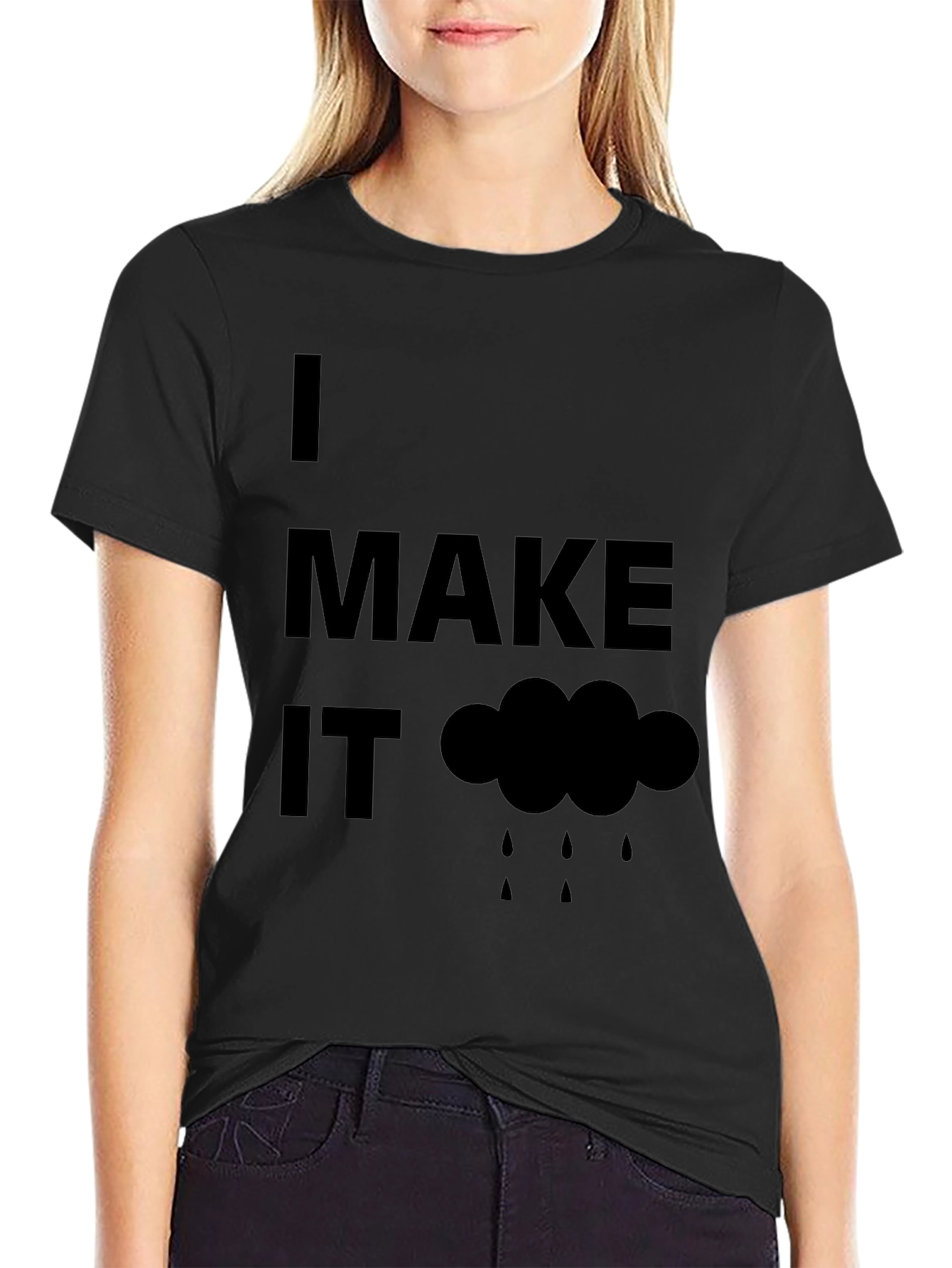 Black Humorous "I Make It Rain" Black T-Shirt view 2