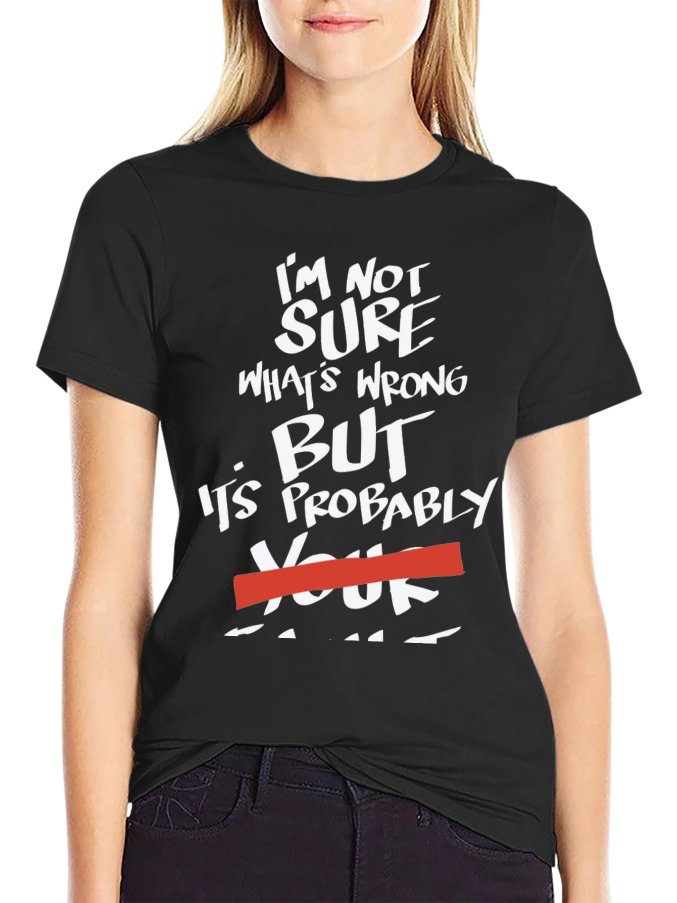 Black Funny Sarcastic Humor T-Shirt - "It's Probably Your Fault" view 2