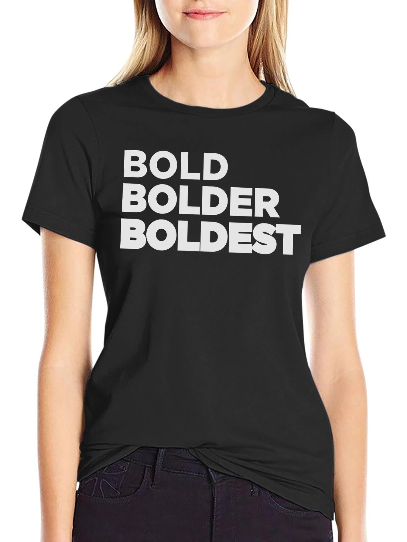 Black Bold Bolder Boldest Black T-Shirt view 2