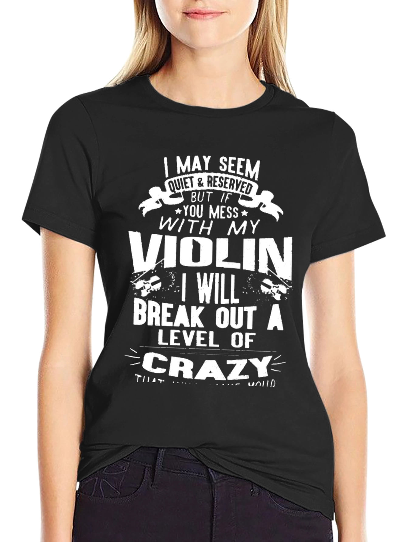Black Violin Lover T-Shirt: Quiet & Reserved, But Mess With My Violin... view 2