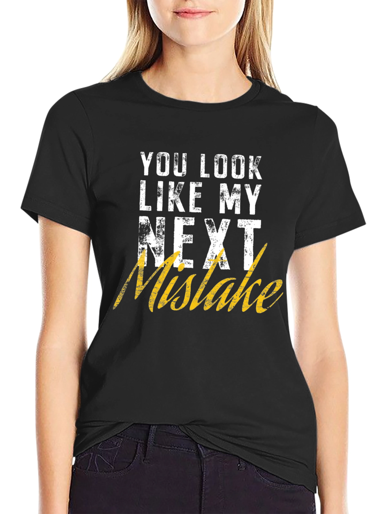 Black Funny Graphic T-Shirt: You Look Like My Next Mistake view 2