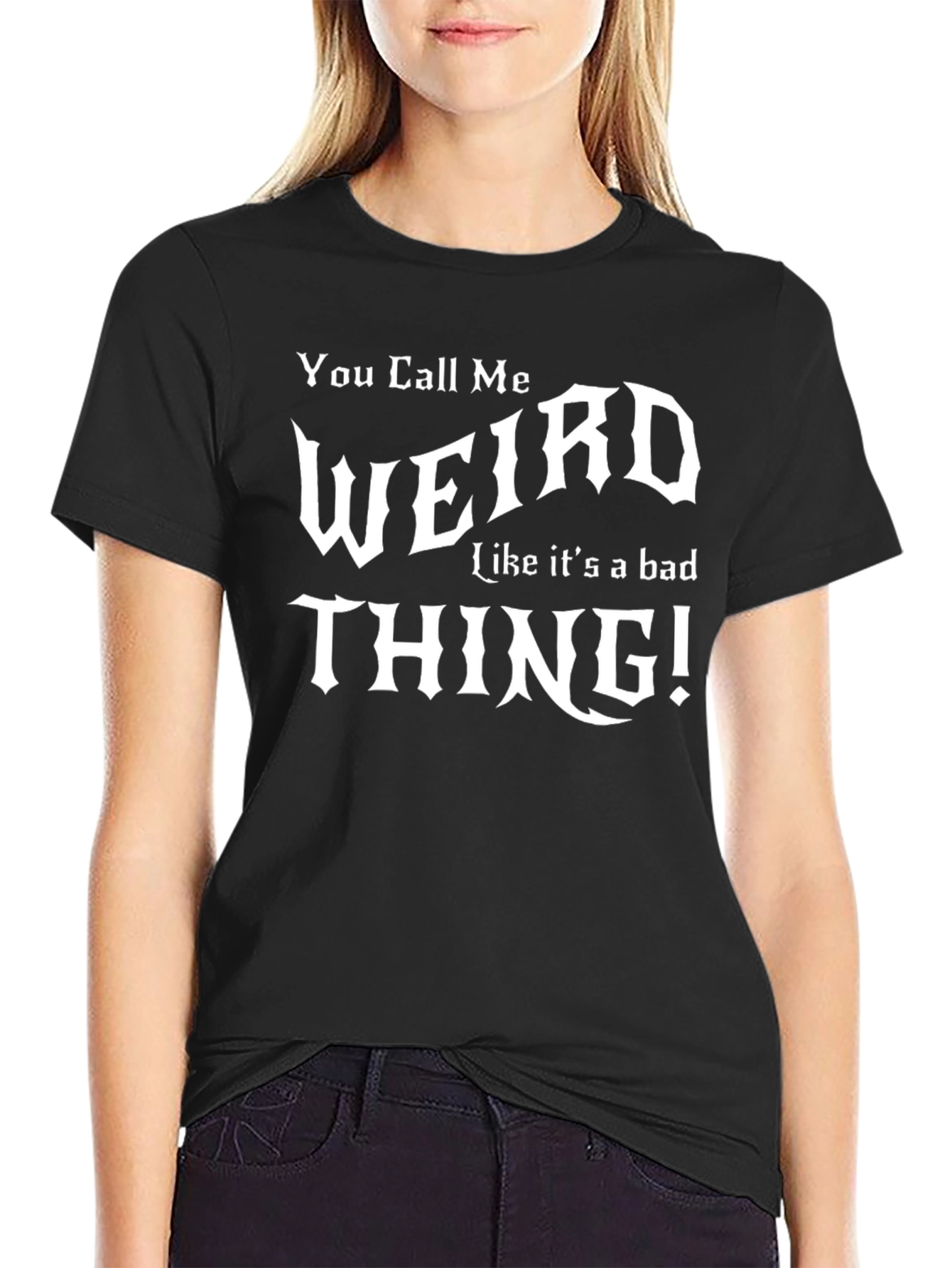 Black You Call Me Weird Graphic T-Shirt view 2
