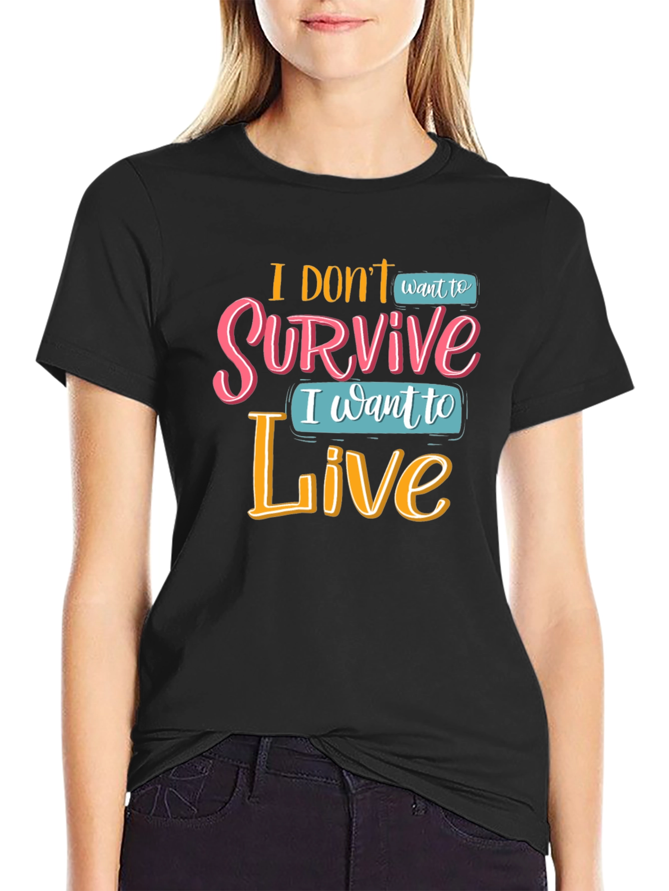 Black I Don't Want To Survive T-Shirt view 2