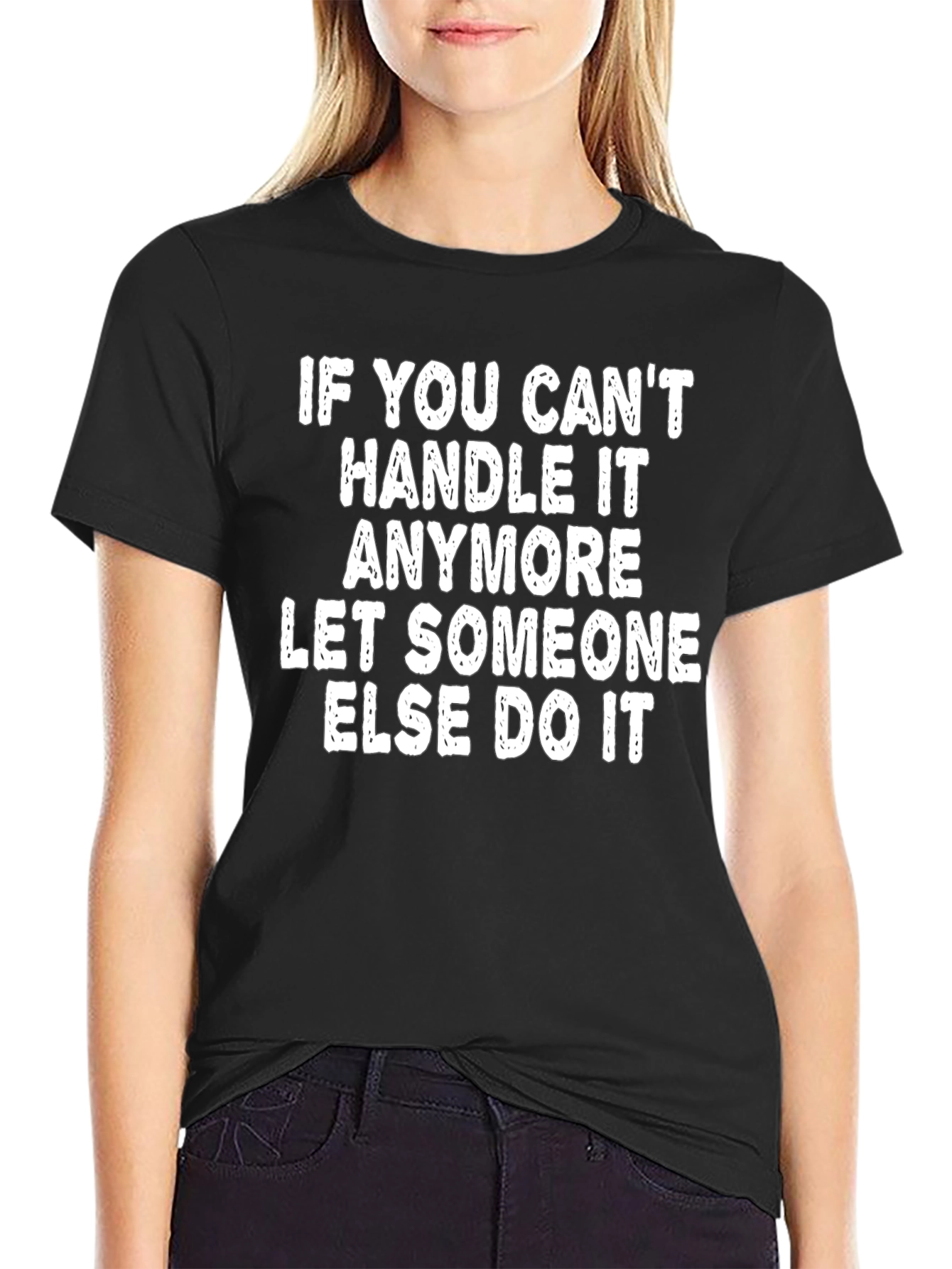 Black Funny Slogan Tee: If You Can't Handle It Anymore T-Shirt view 2