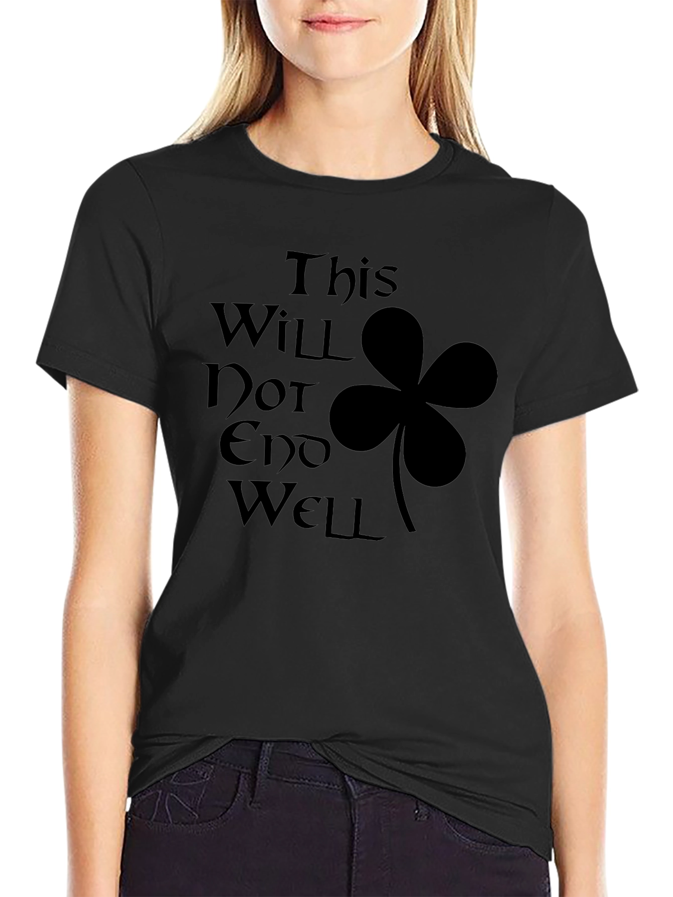 Black This Will Not End Well T-Shirt view 2