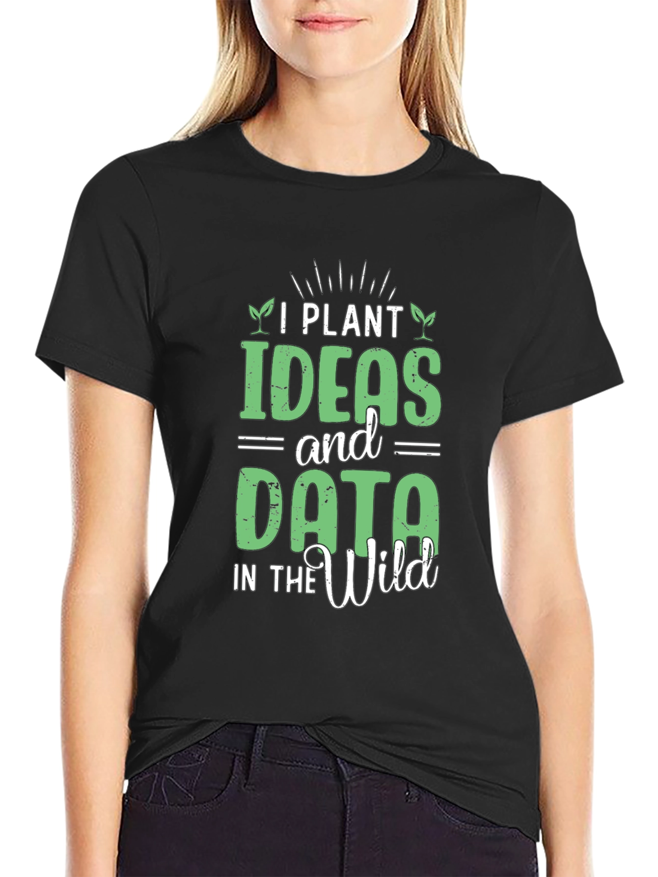 Black I Plant Ideas and Data in the Wild Funny T-Shirt view 2