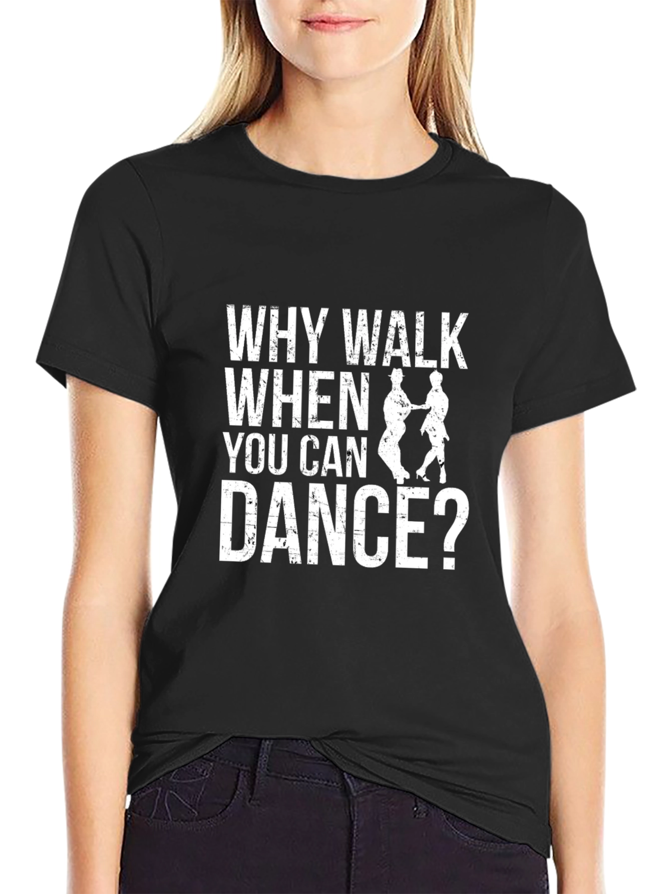 Black Why Walk When You Can Dance T-Shirt view 2