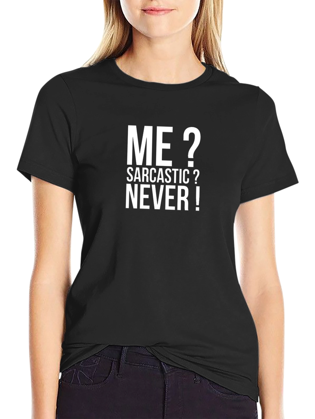 Black Sarcastic Humor T-Shirt - "Me? Sarcastic? Never!" Black Tee view 2
