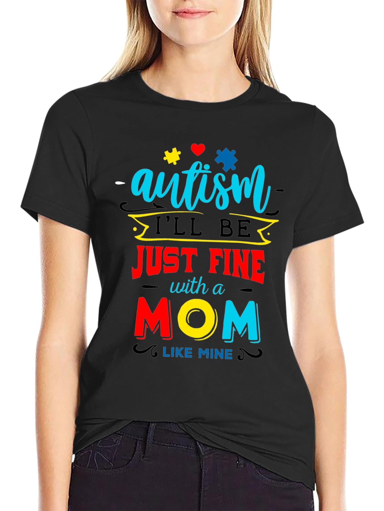 Black Autism Awareness T-Shirt "I'll be Just Fine With a Mom Like Mine" view 2